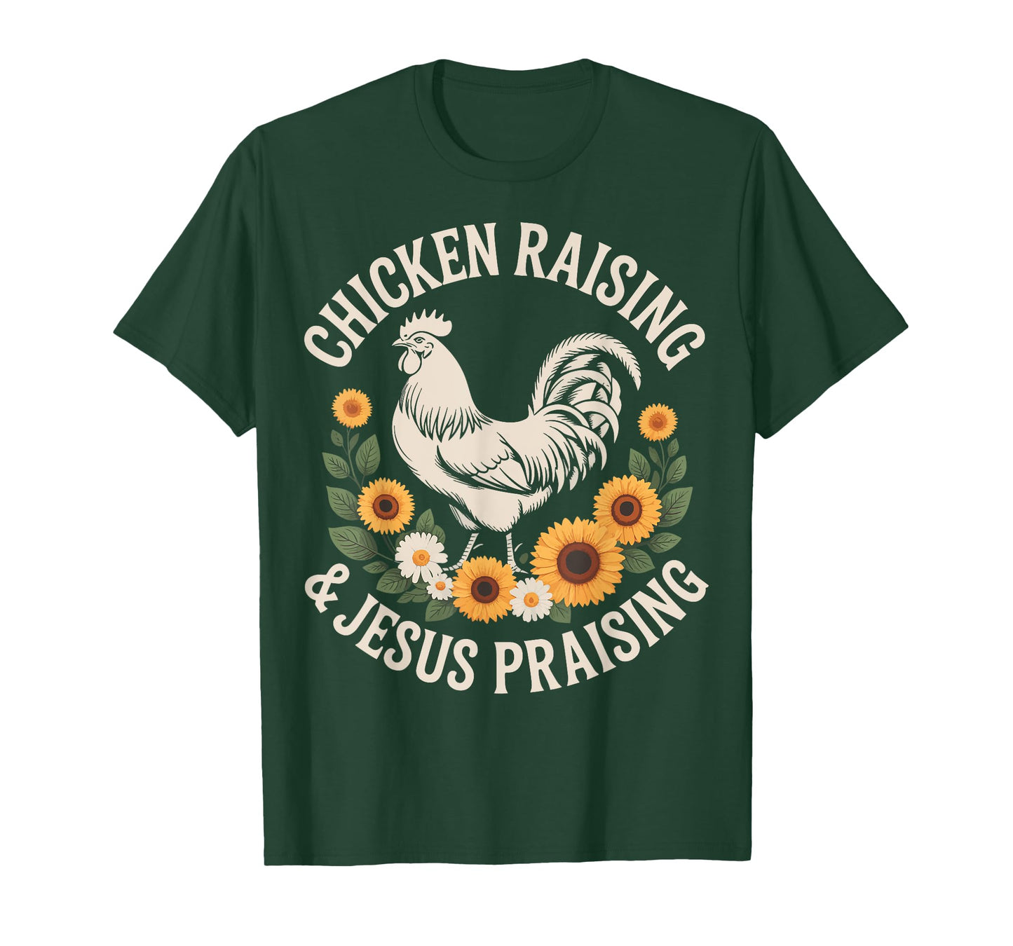 Chicken Raising And Jesus Praising T-Shirt