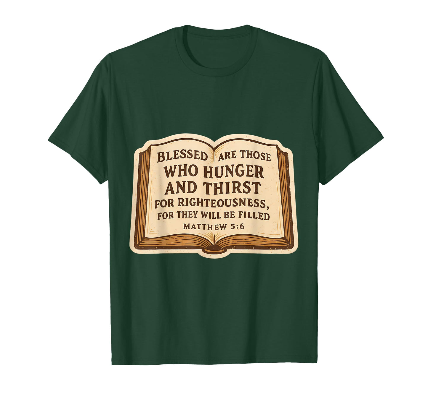 Christian Bible Verse Quote Matthew 5:6 Jesus Christ Faith T-Shirt