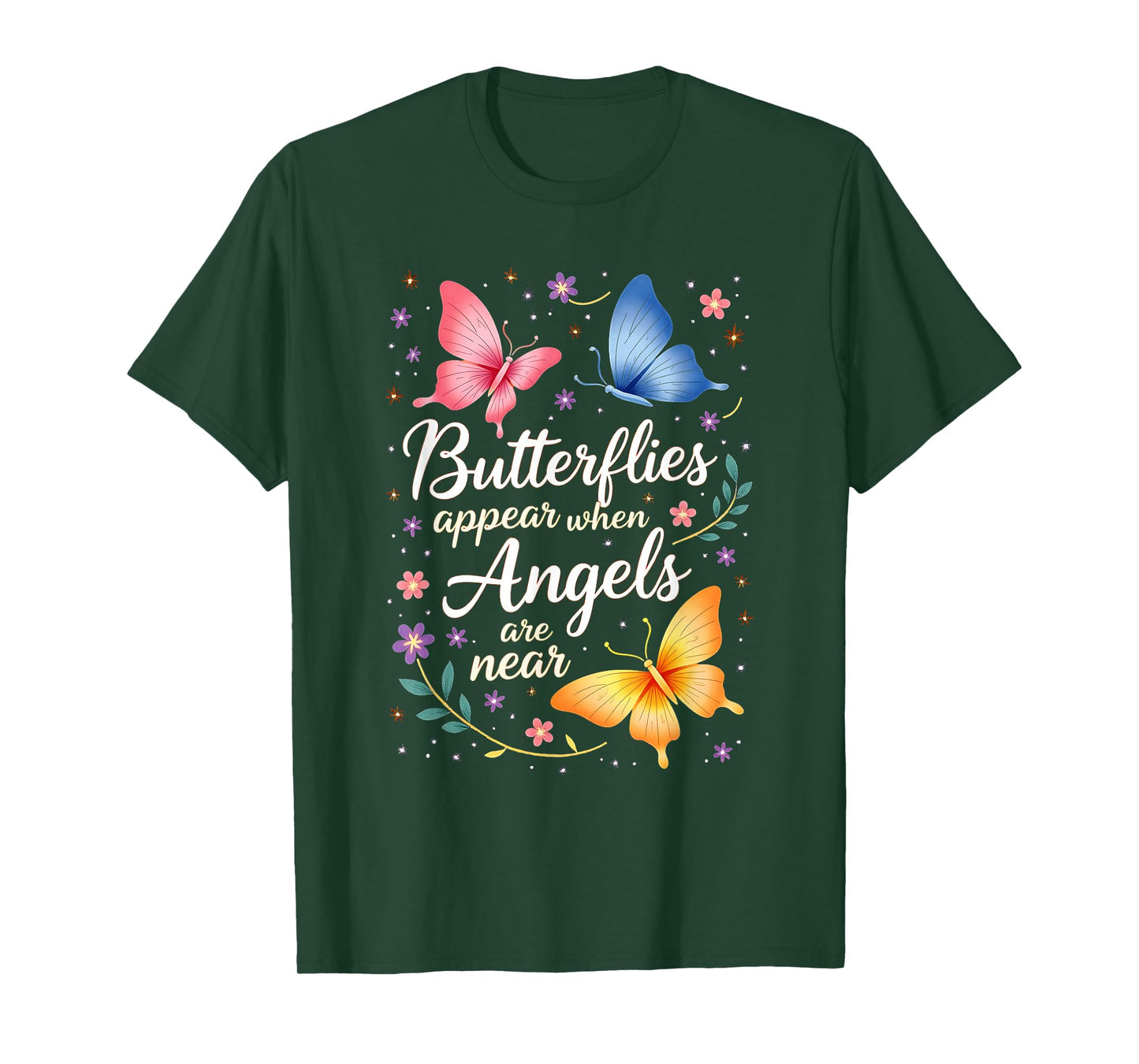 Nature Flowers Butterflies Appear When Angels Are Near Quote T-Shirt