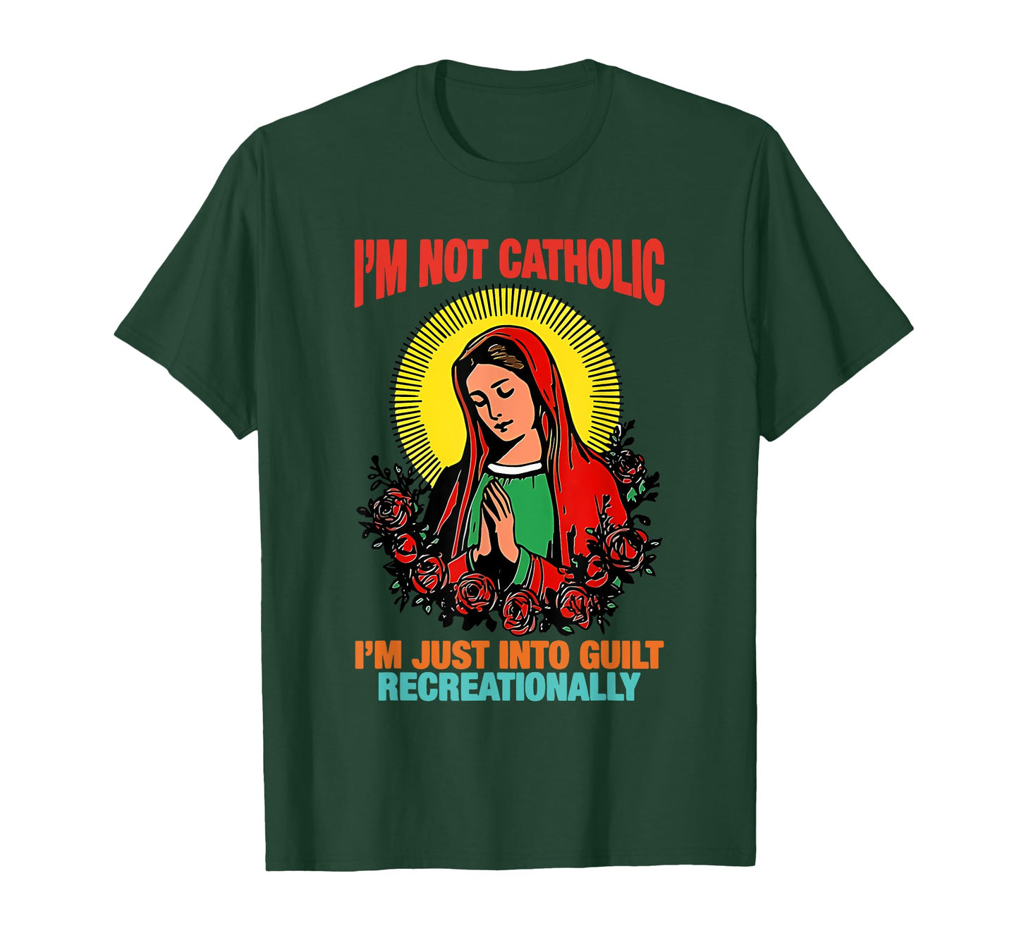 I'm Not Catholic I'm Just Into Guilt Recreationally Design T-Shirt