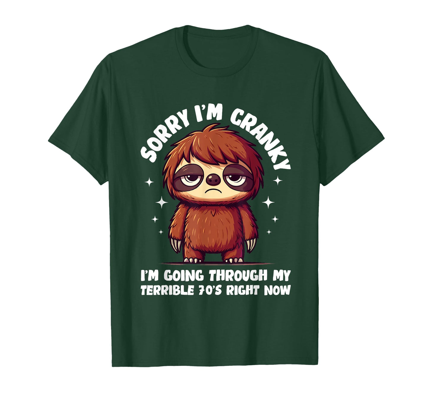 Sorry I'm Cranky I'm Going Through My Terrible 70’s Righ T-Shirt