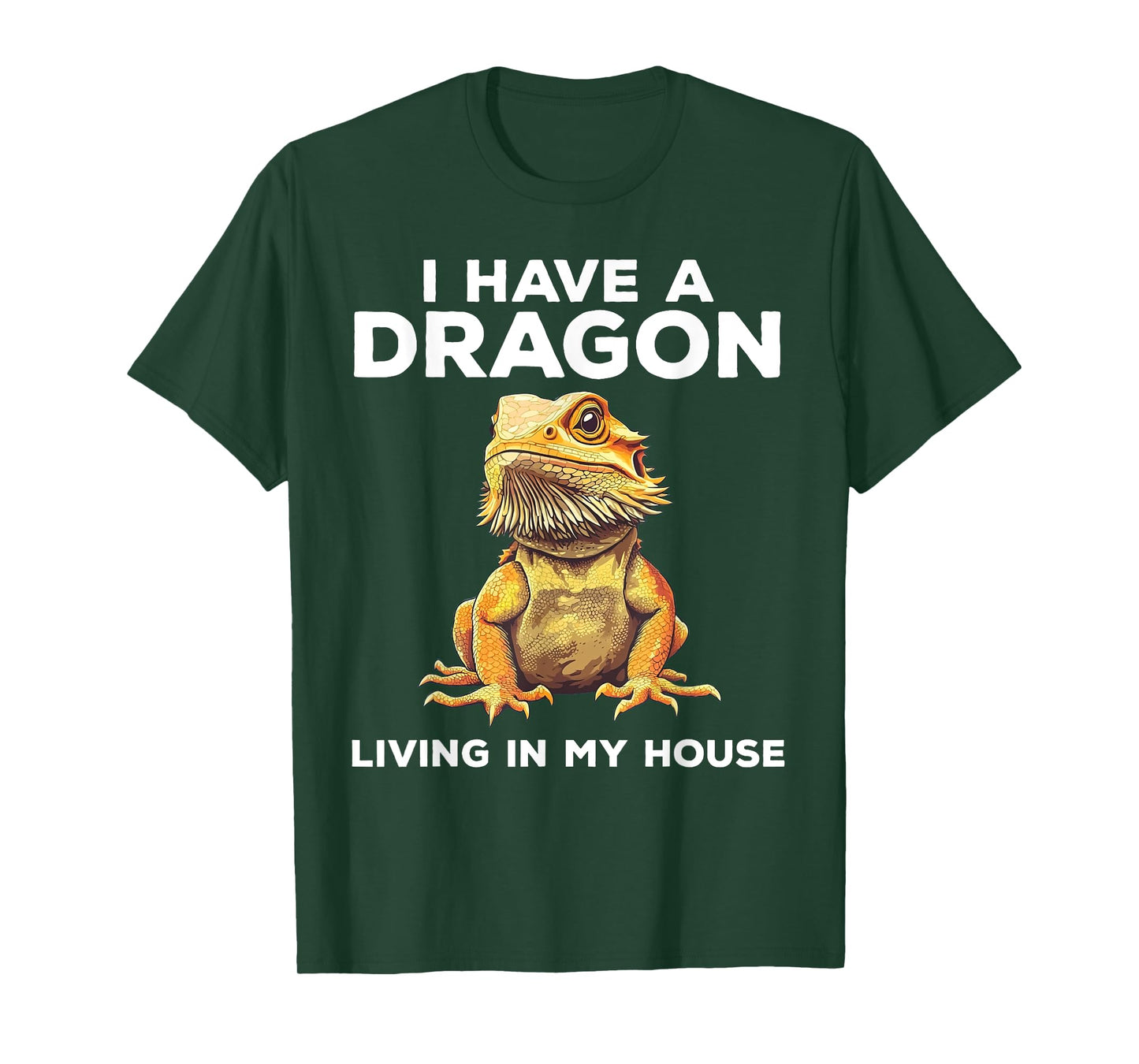 I Have A Dragon Living In My House Funny Bearded Dragon T-Shirt
