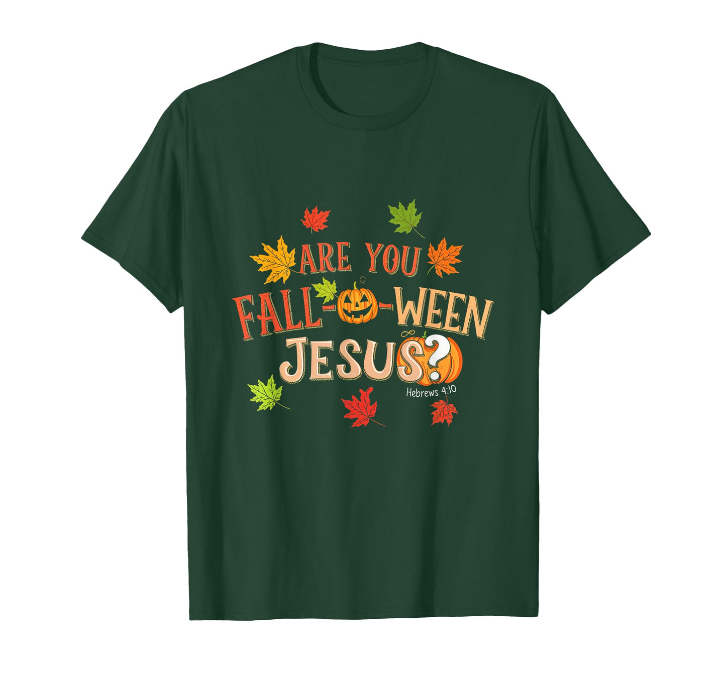 Are You Fall-O-Ween Jesus Halloween Fall Faith T-Shirt
