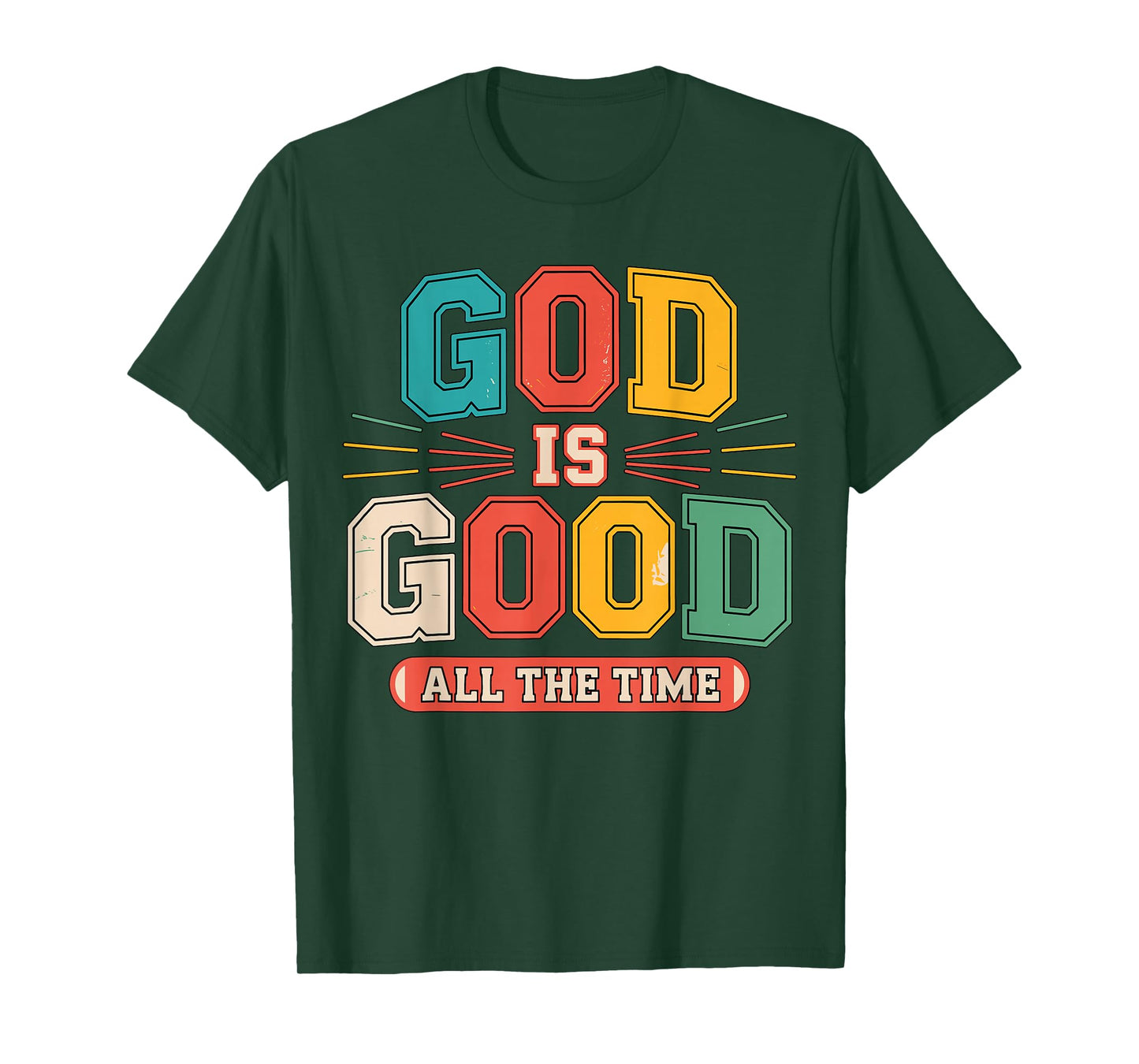 God is Good All The Time Christian T-Shirt