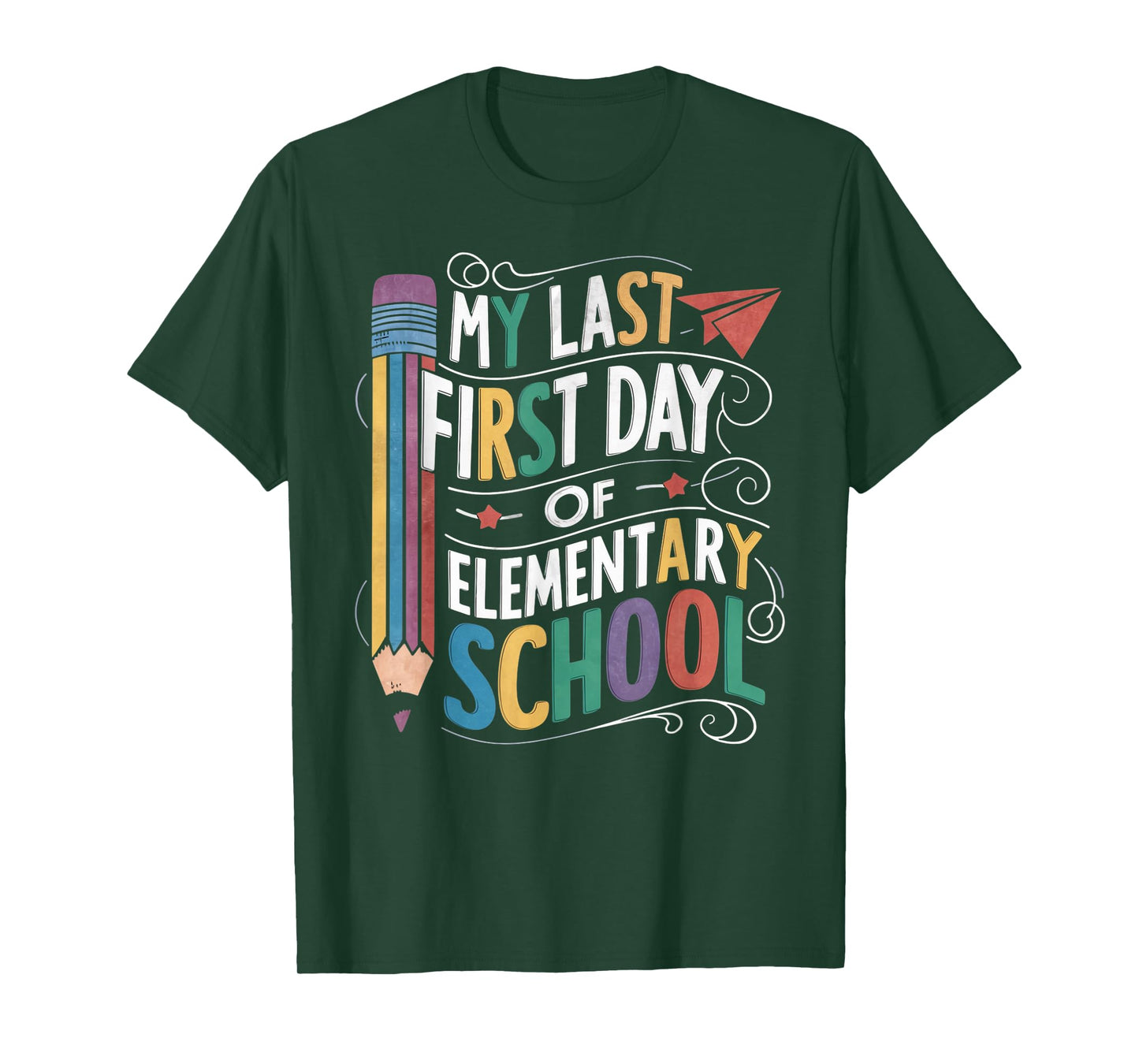 My Last First Day Of Elementary School Funny Back to School T-Shirt