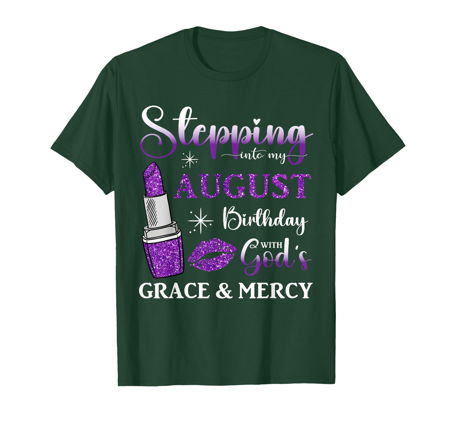 Stepping into My August Birthday With God's Grace And Mercy T-Shirt