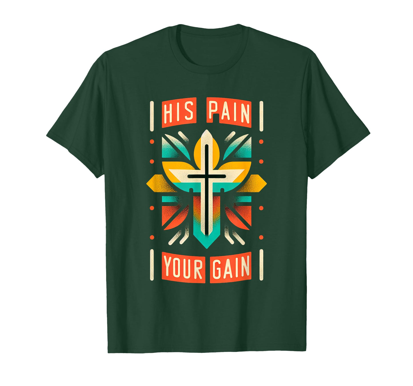 His Pain Your Gain Jesus Sacrifice Inspiration ||- T-Shirt