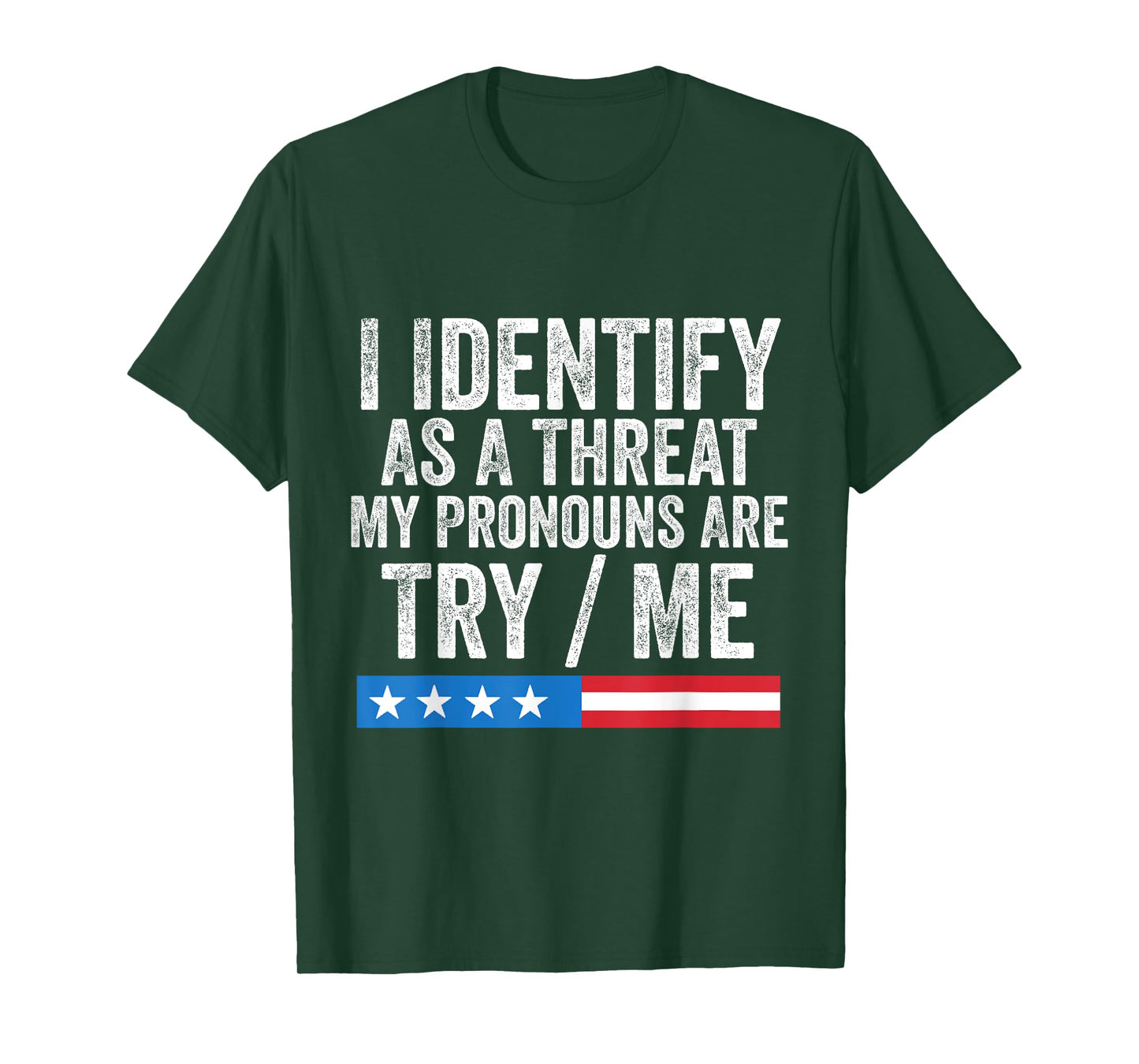 I Identify As A Threat My Pronouns are Try/Me T-Shirt