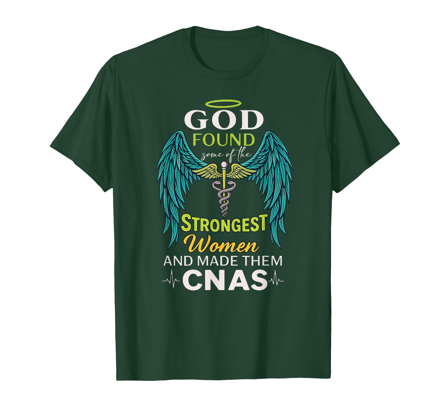 God Found the Strongest Women and Made Them CNAs Christian T-Shirt