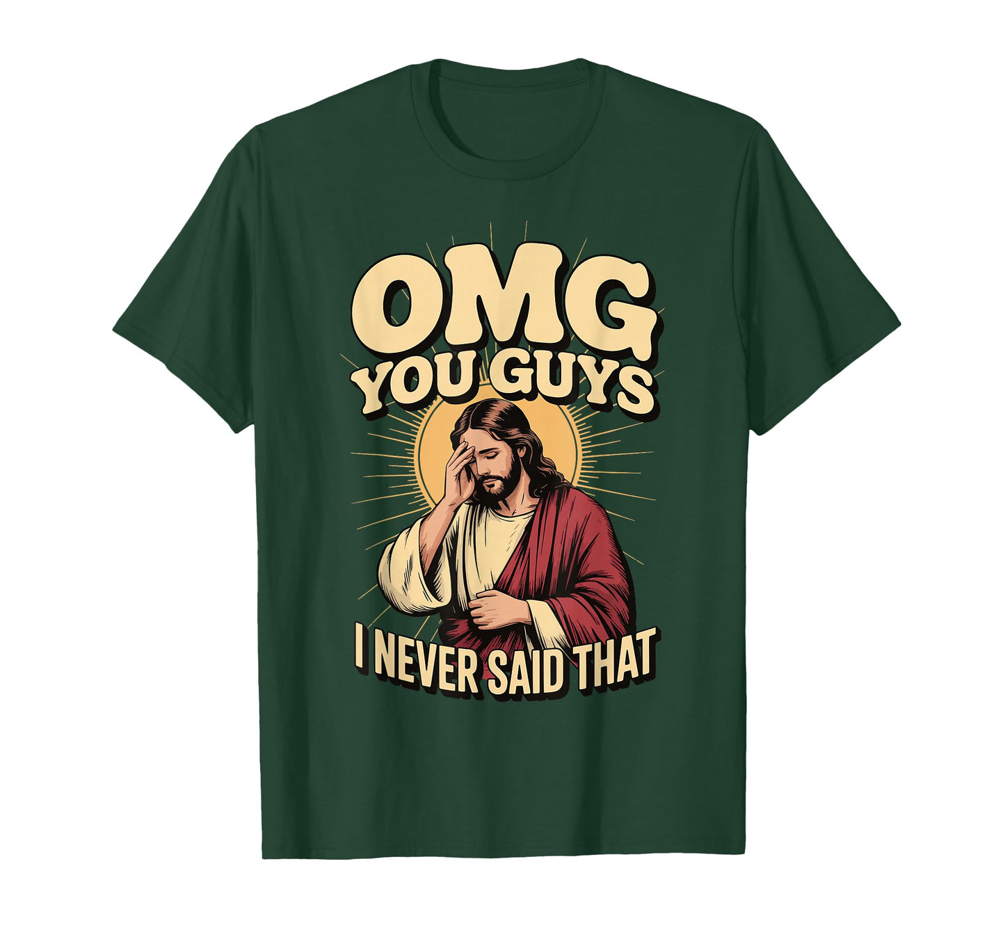 OMG You Guys I Never Said That Jesus T-Shirt
