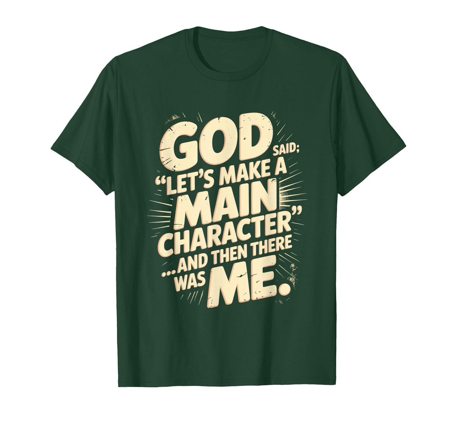 God Said Let's Make A Main Character Me T-Shirt