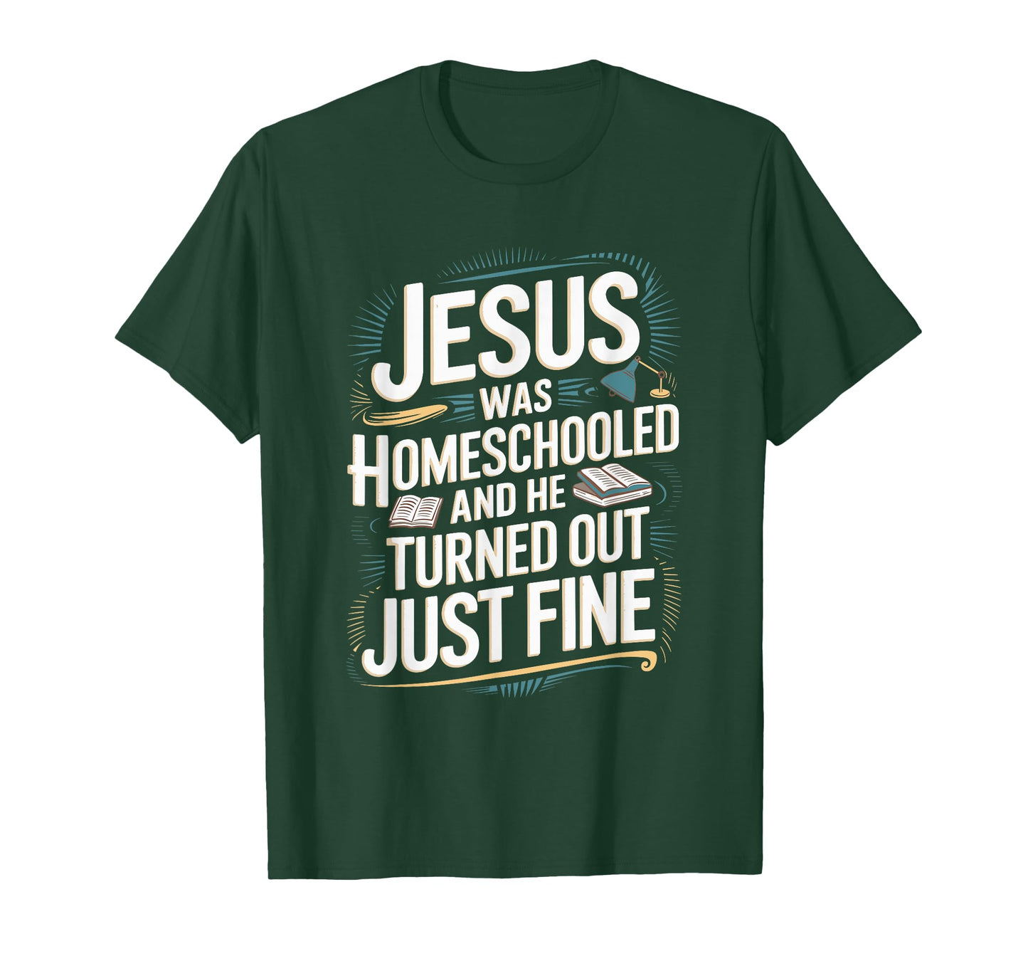Faithful Homeschool Tees Jesus was Homeschooled T-Shirt T-Shirt