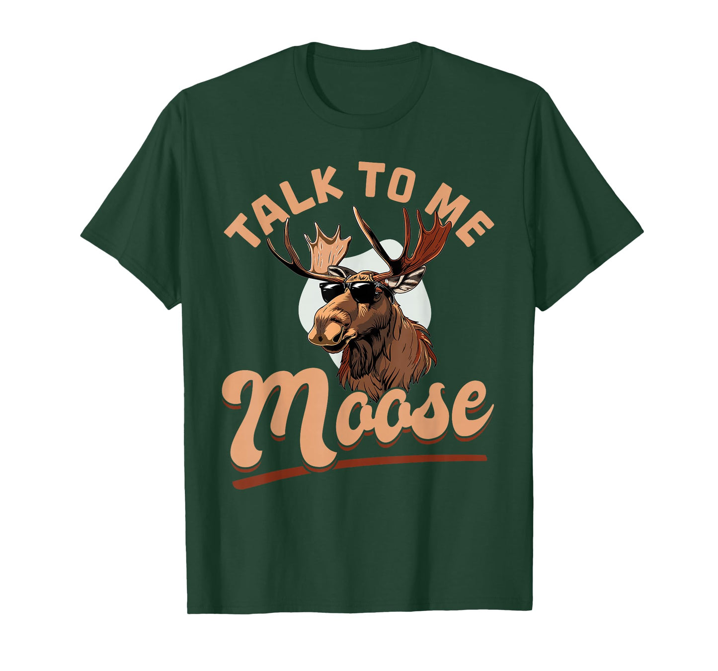 Funny Moose Animal Talk to Me Moose T-Shirt