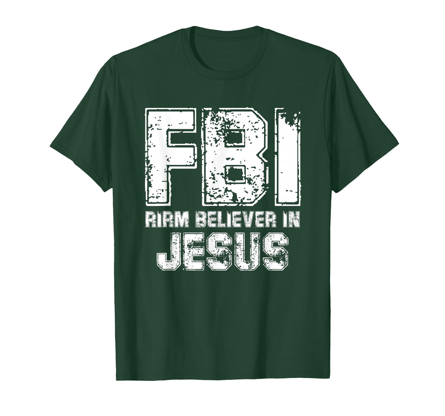 Christian Faith Humor FBI Firm Believer in Jesus T-Shirt