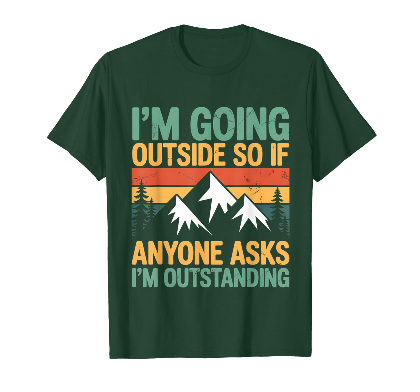 Funny Outdoor Quote – Outstanding Hiking & Camping T-Shirt