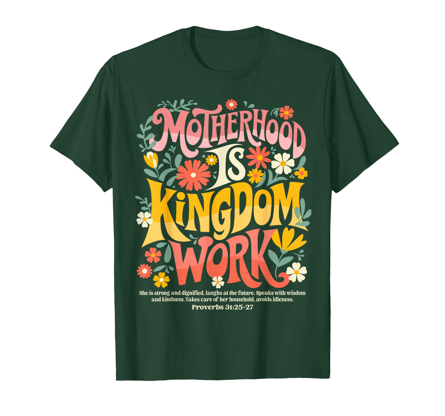Floral Mother Faith Religion Mom Motherhood Is Kingdom Work T-Shirt