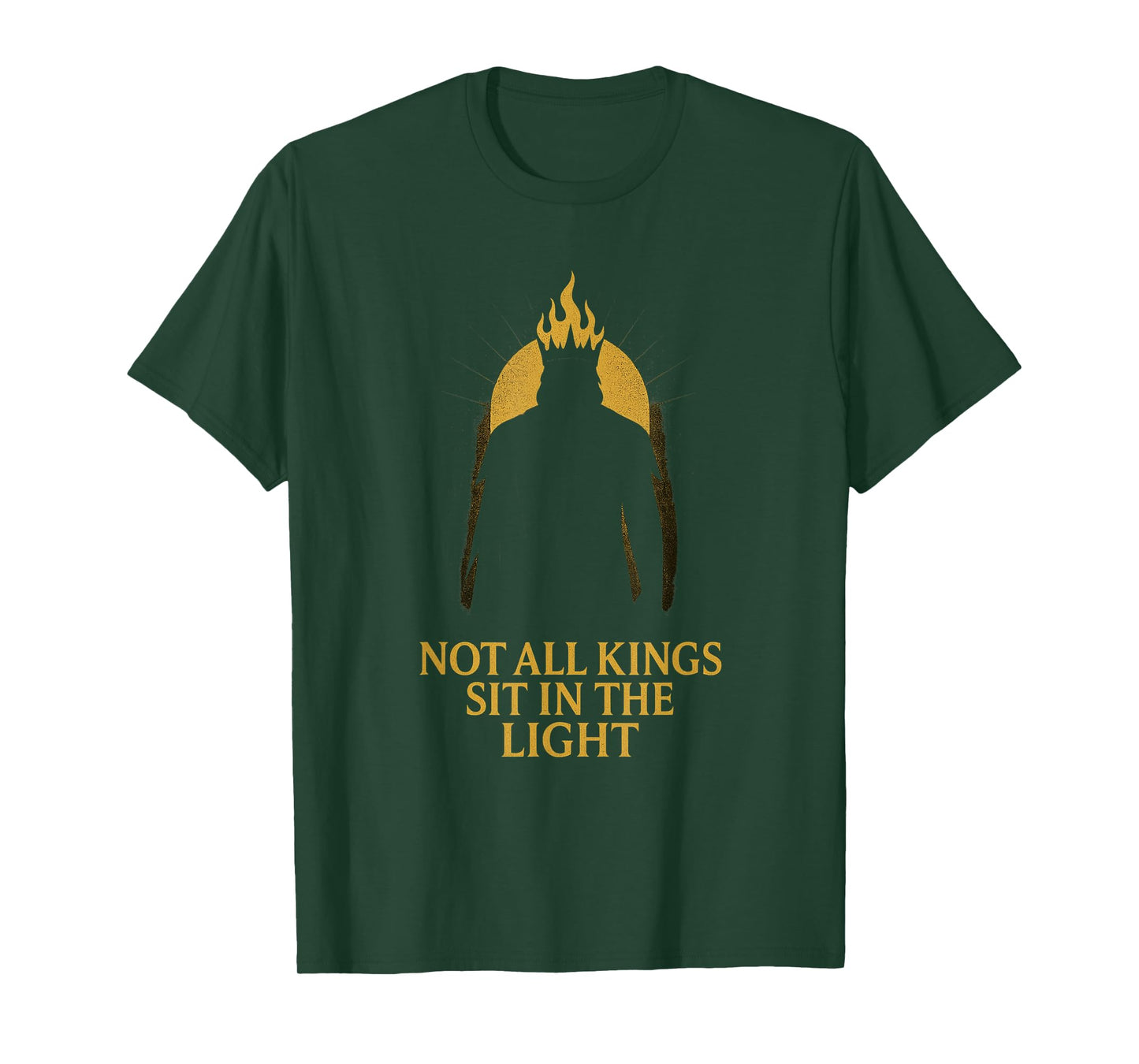 Not All Kings sit in The Light T-Shirt