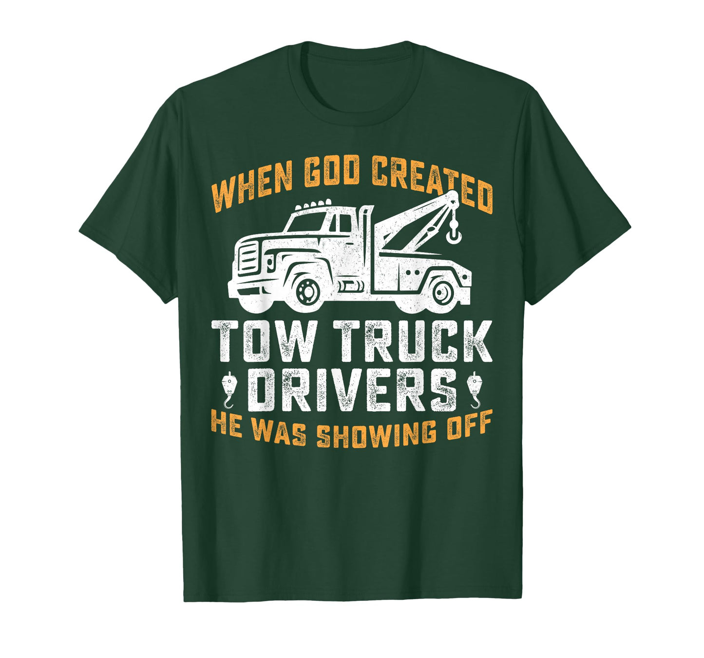 Towing Service Men Women When God Created Tow Truck Drivers T-Shirt