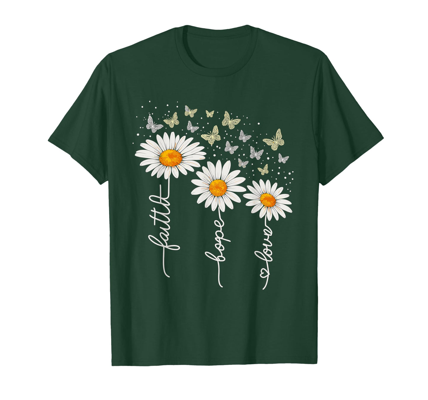 Faith Hope Love Daisies and Butterflies – Inspirational T-Shirt
