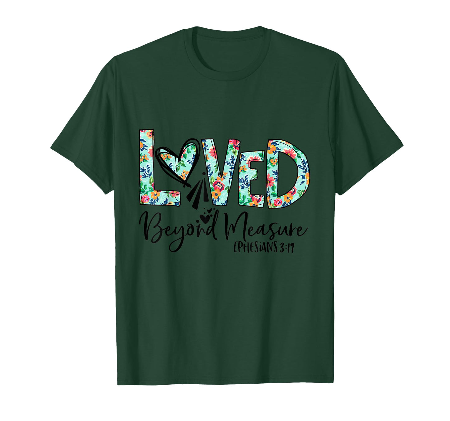 Loved Beyond Measure Bible Verse Christian T-Shirt