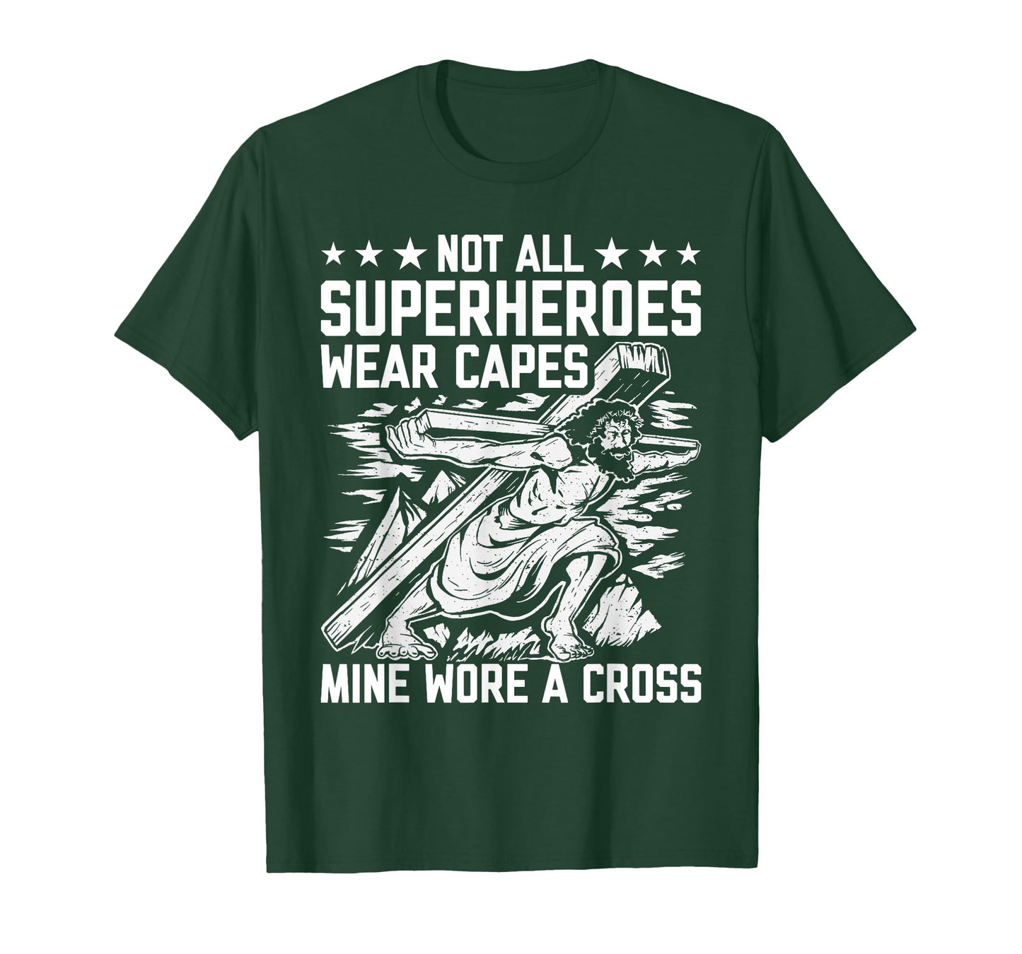 Not All Superheroes Wear Capes Mine Wore A Cross Funny Jesus T-Shirt