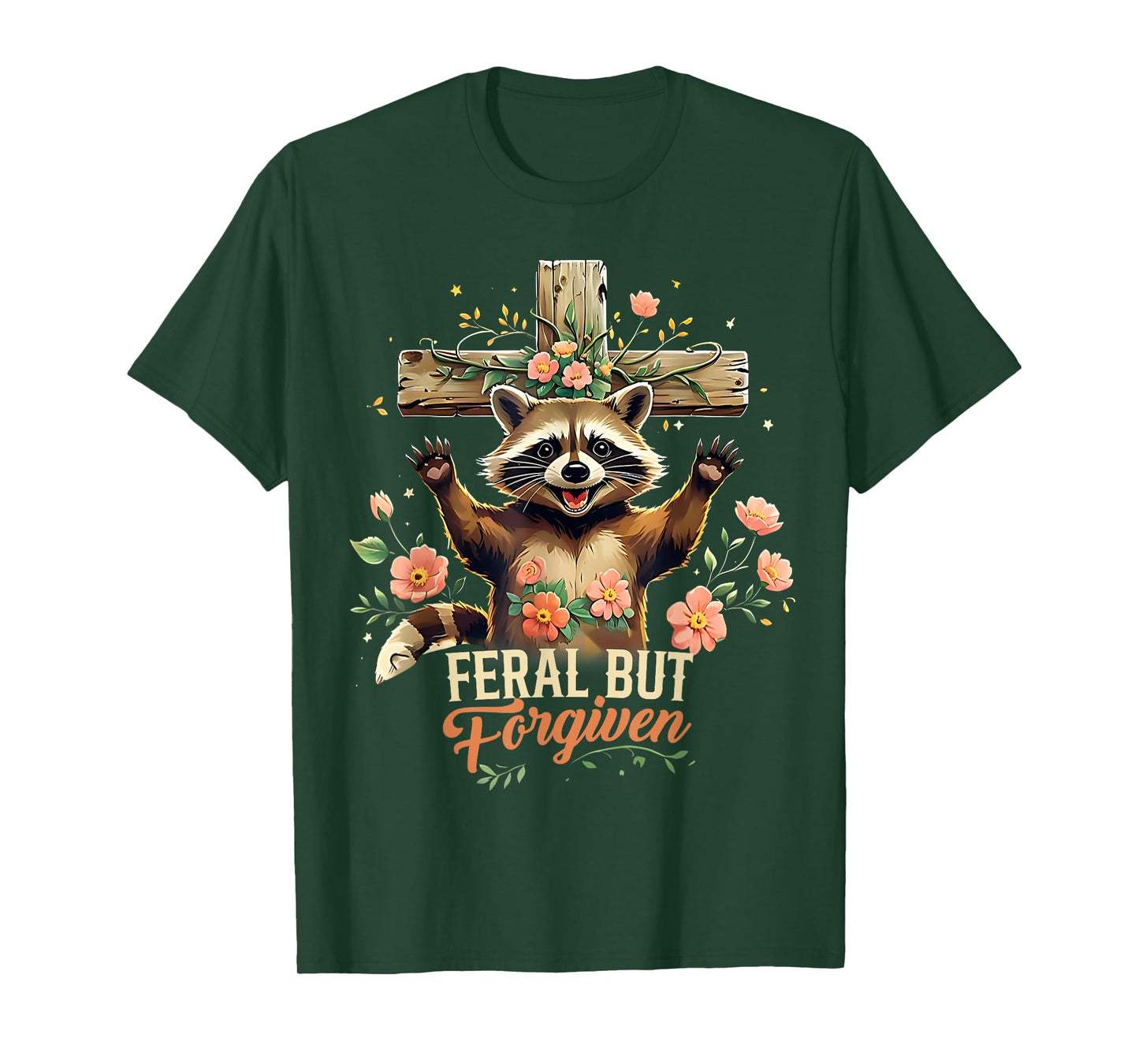 Still Feral Just Forgiven Funny Christian Raccoon T-Shirt