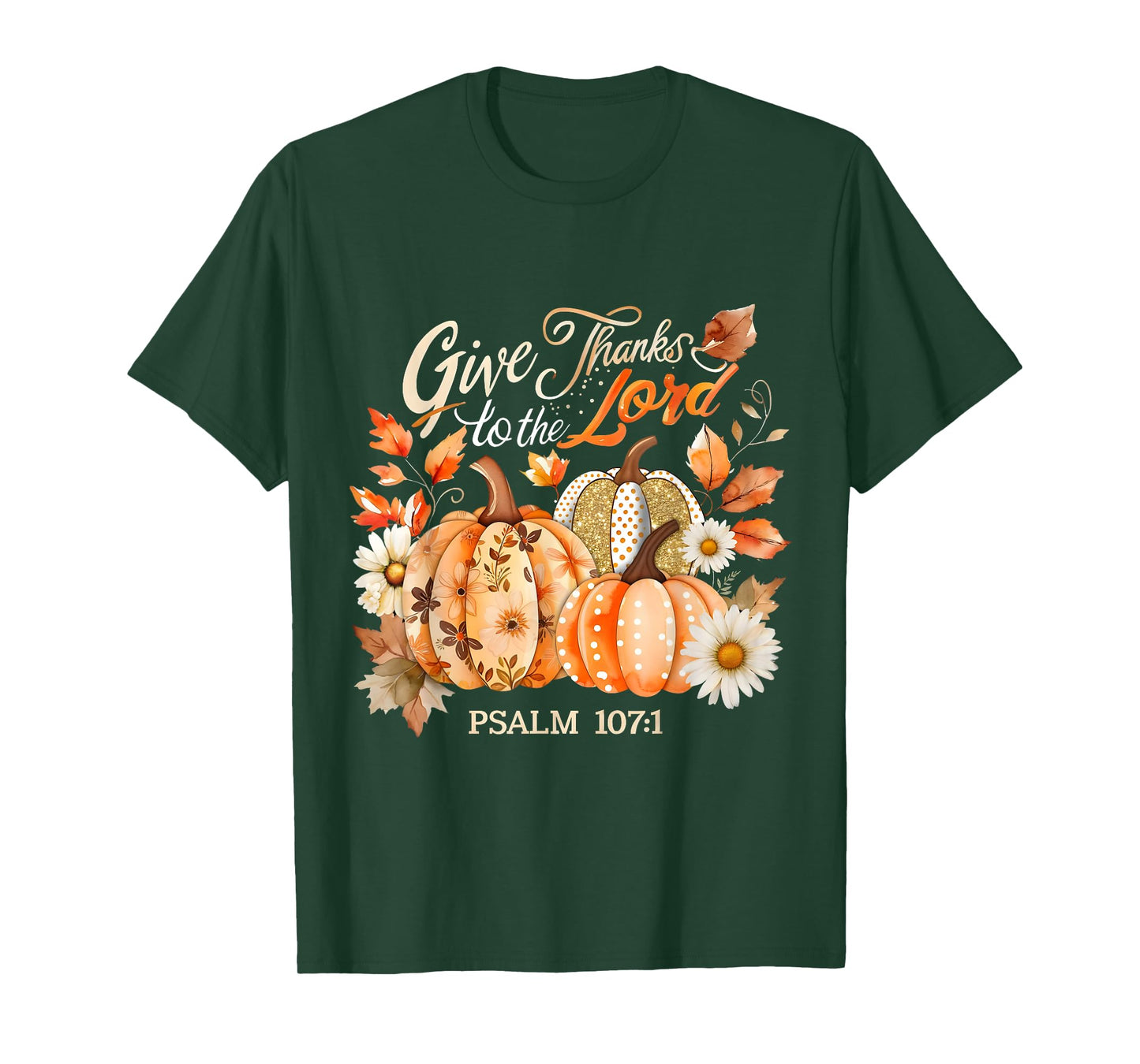 Give Thanks to The Lord Psalm 107:1 Pumpkin Gift T-Shirt
