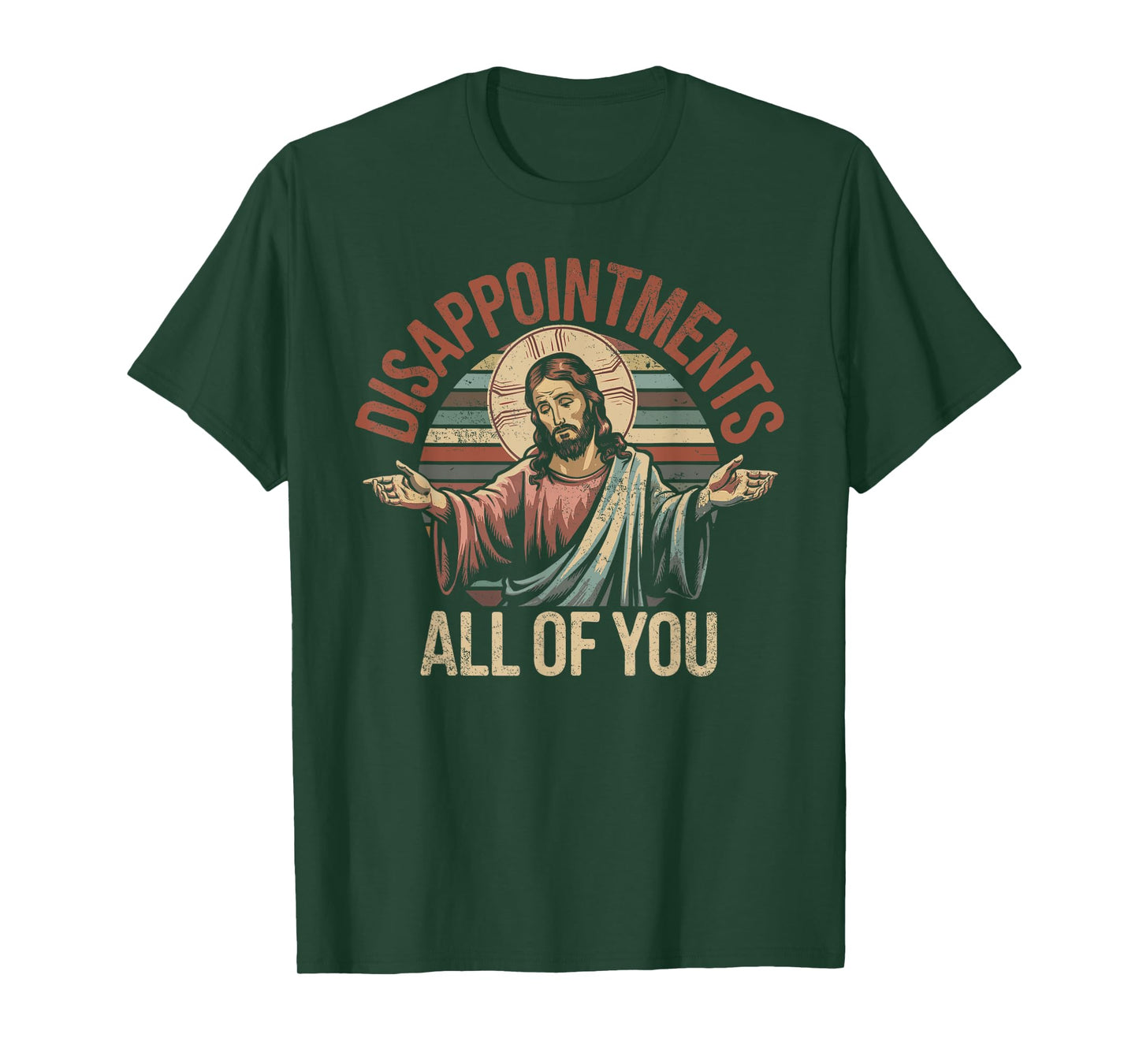 Disappointments Sarcastic All Of You Christian Jesus T-Shirt