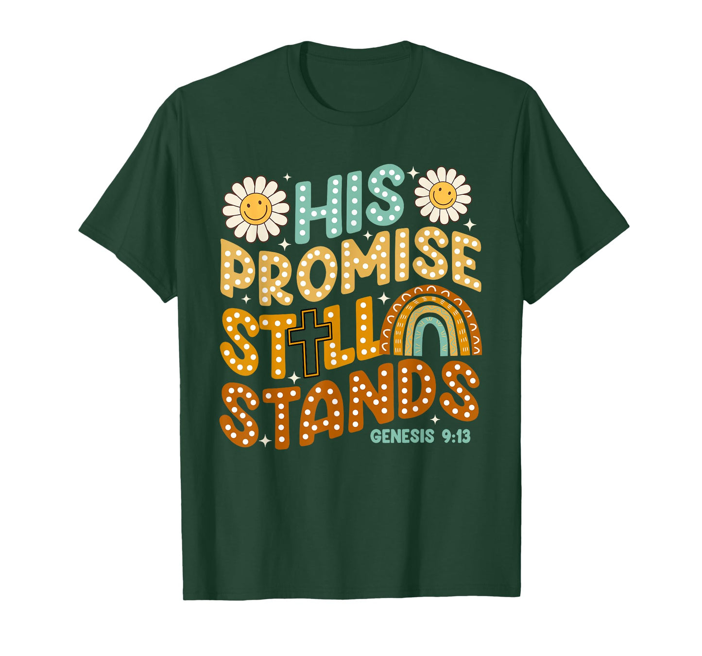 His Promise Still Stands, God's Promises, Boho Christian T-Shirt