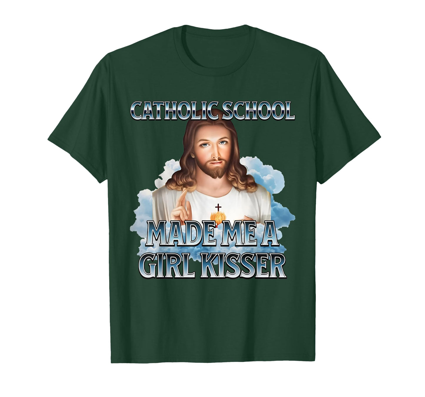 Catholic School Made Me A Girl Kisser Jesus Christian Quote T-Shirt