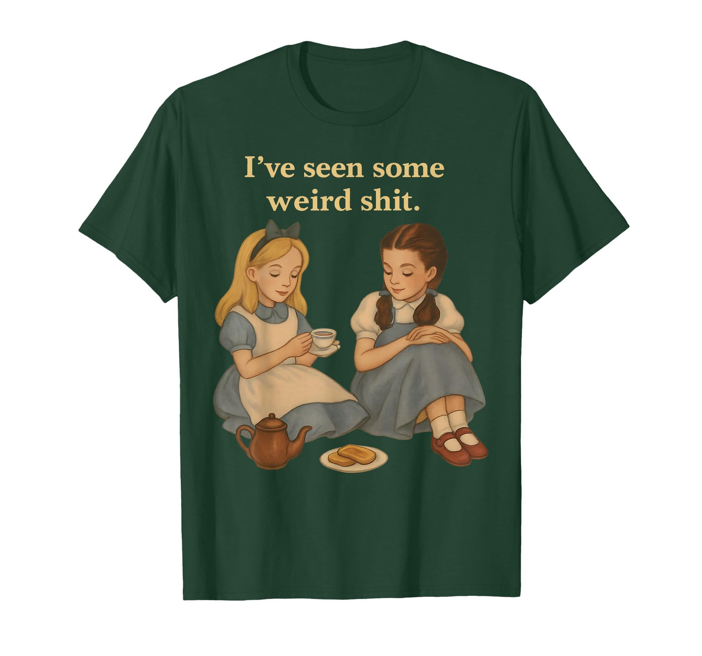 I’ve Seen Some Weird Shit Funny Sarcastic Quote T-Shirt