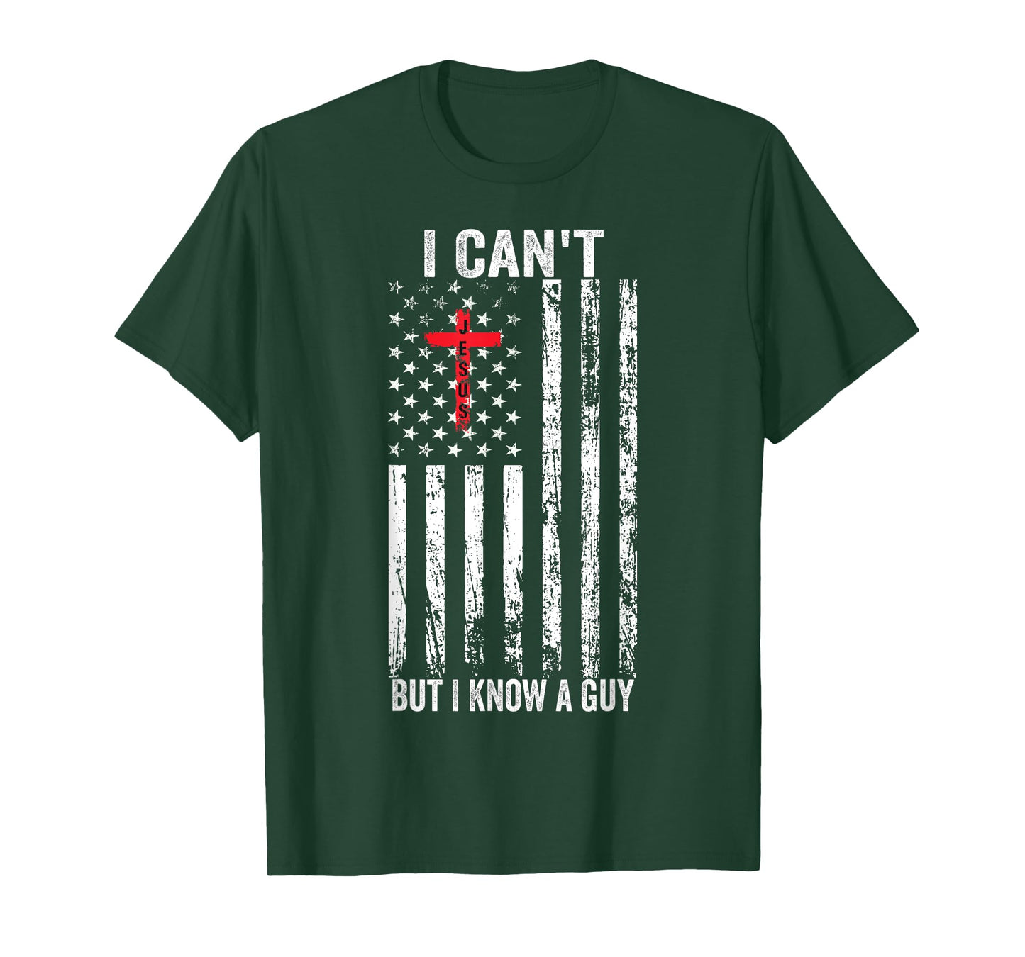 I Can't But I Know A Guy Jesus Cross T-Shirt