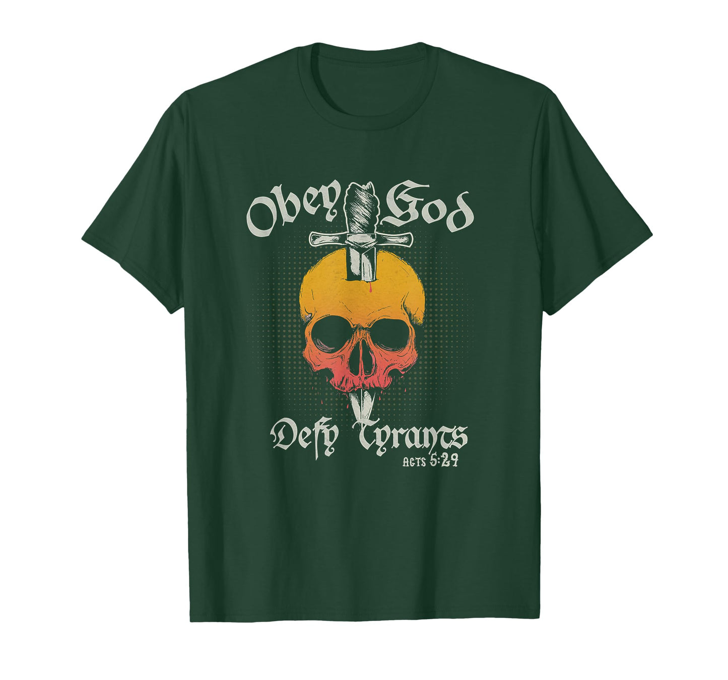 Obey God Defy Tyrants Acts Faith Skull T-Shirt