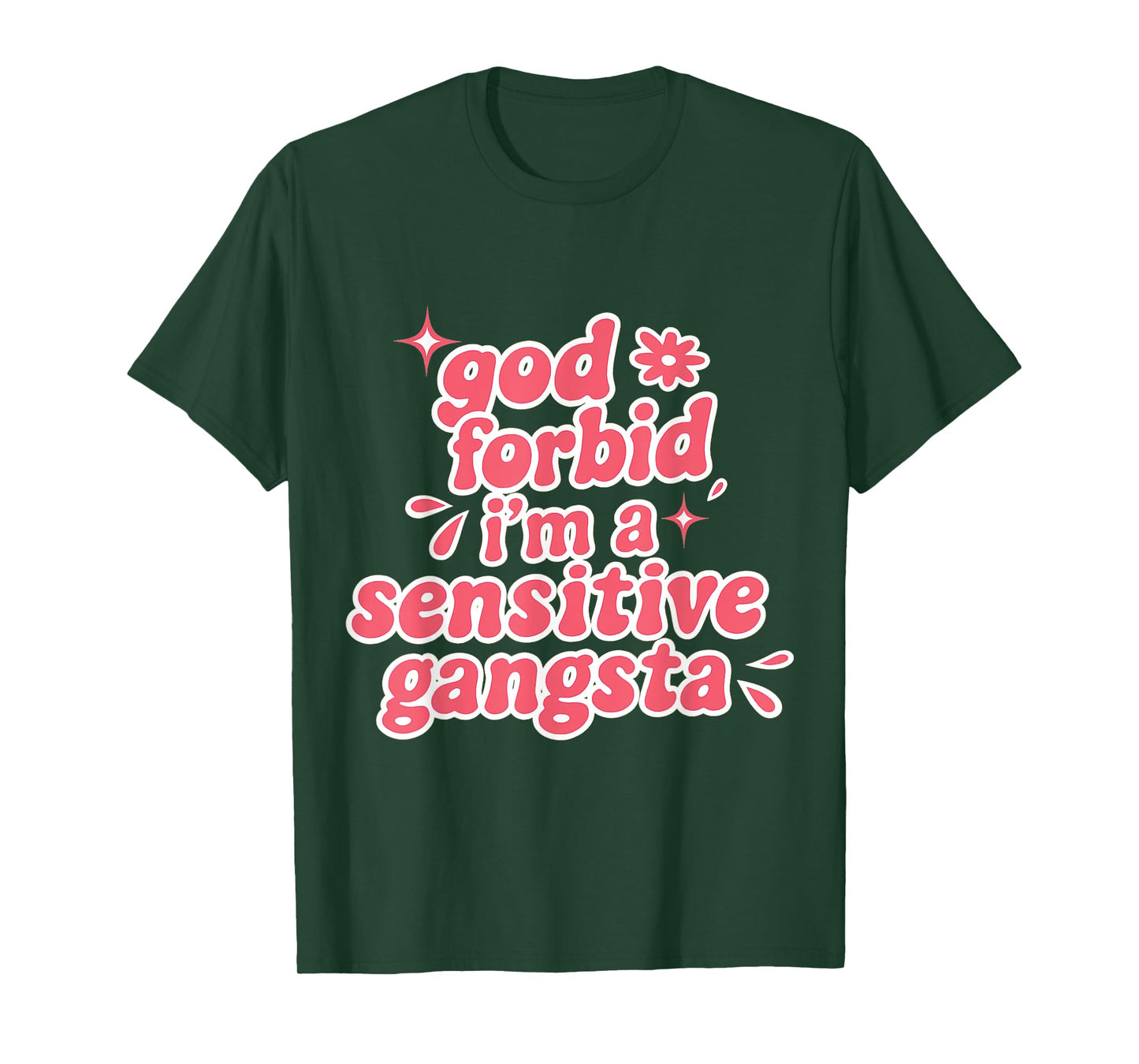Retro Funny God Forbid I'm A Sensitive Gangsta Cute Cozy T-Shirt