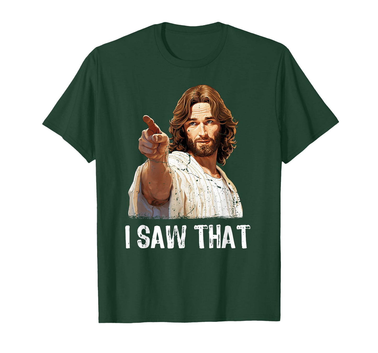 I Saw That Jesus Christ Christianity Funny Christian Humor T-Shirt
