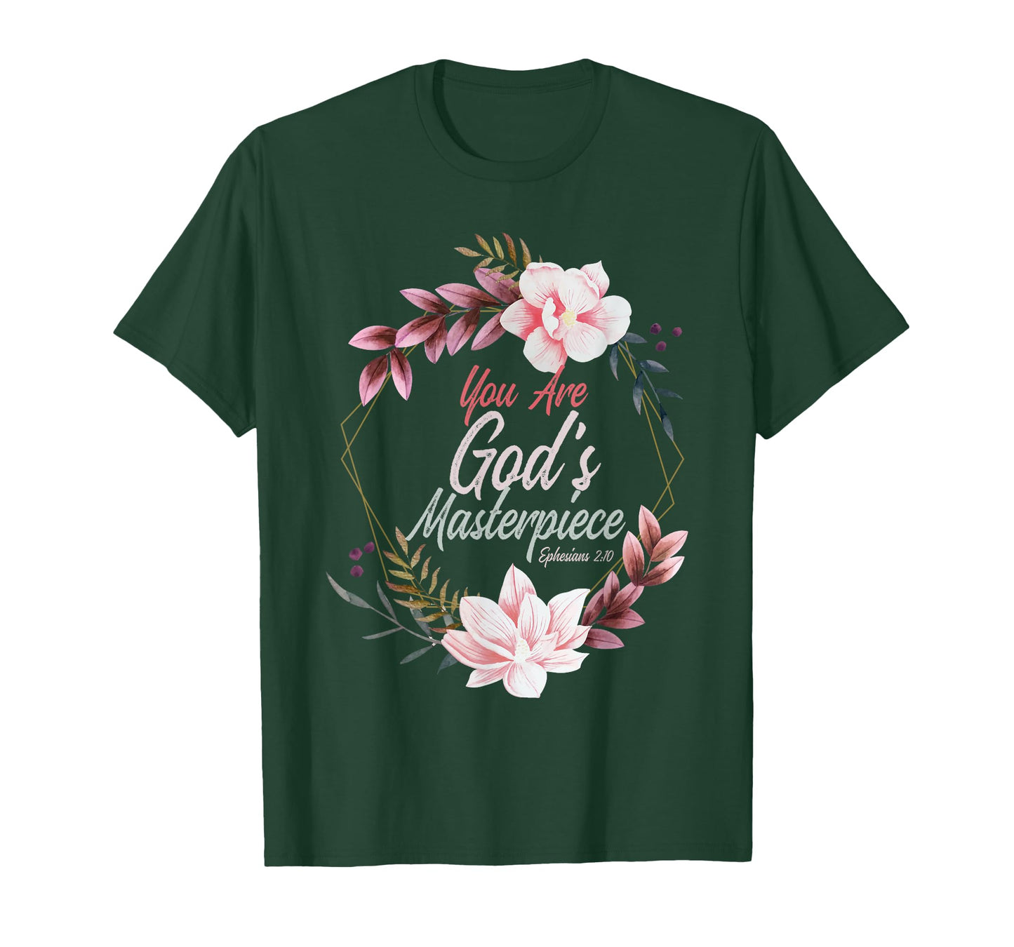 You Are God's Masterpiece Ephesians 2:10 Prayer Bible Verse T-Shirt