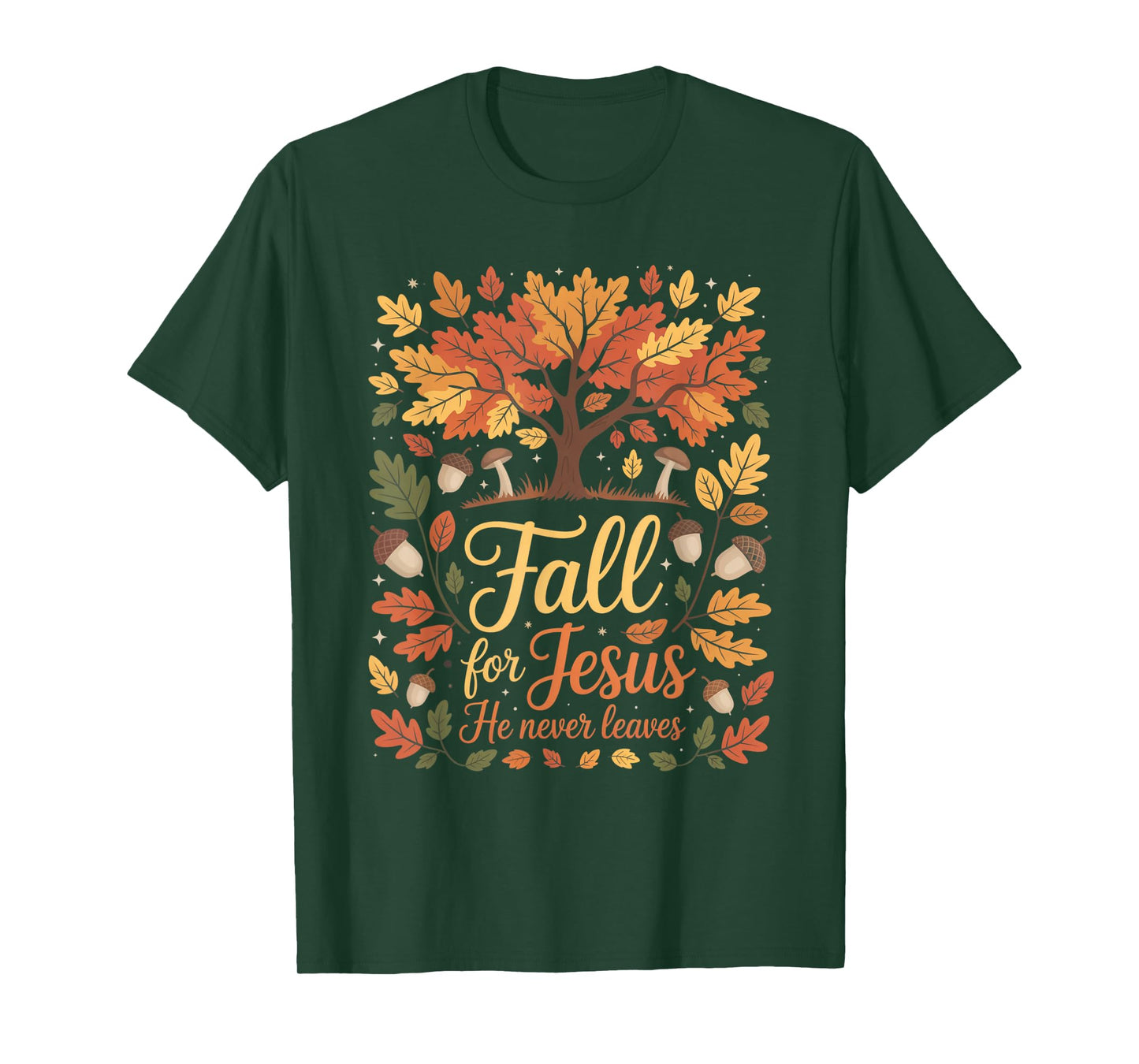 Fall for Jesus He Never Leaves Autumn Christian Faith Funny T-Shirt
