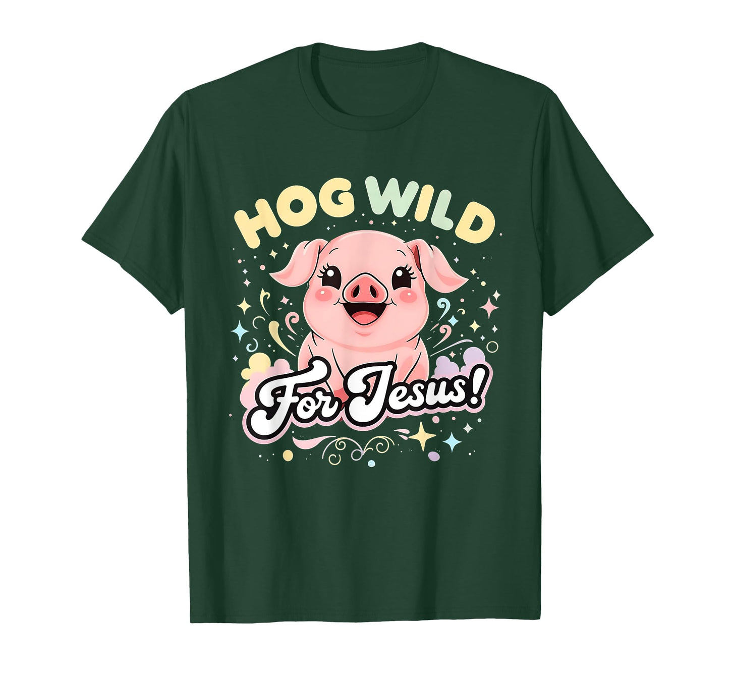 Hog Wild for Jesus Cute Funny Faith Pig Tee T-Shirt