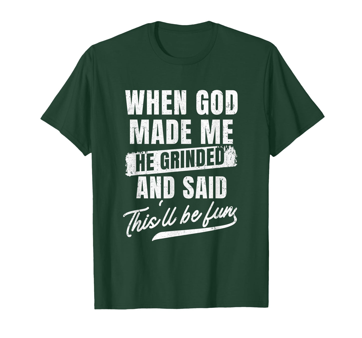 When God Made Me He Said This'll Be Fun Religious Christian T-Shirt