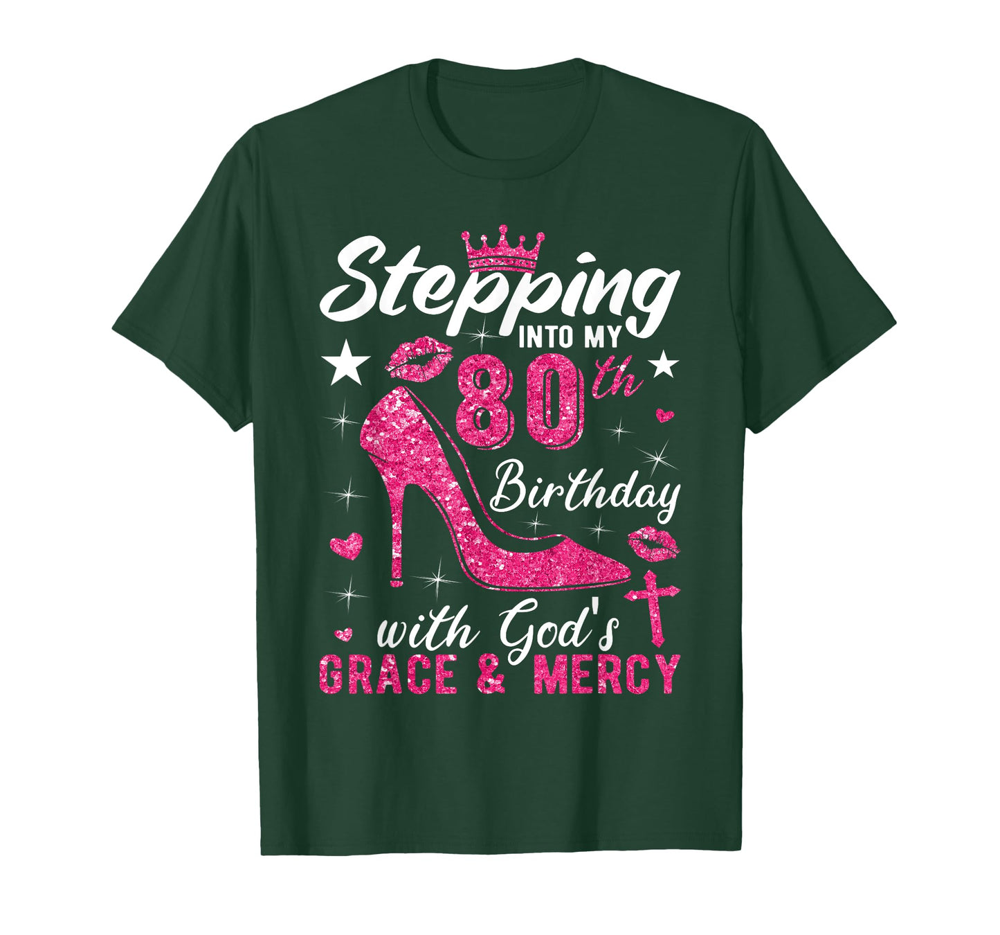 Stepping Into My 80th Birthday With Gods Grace And Mercy T-Shirt
