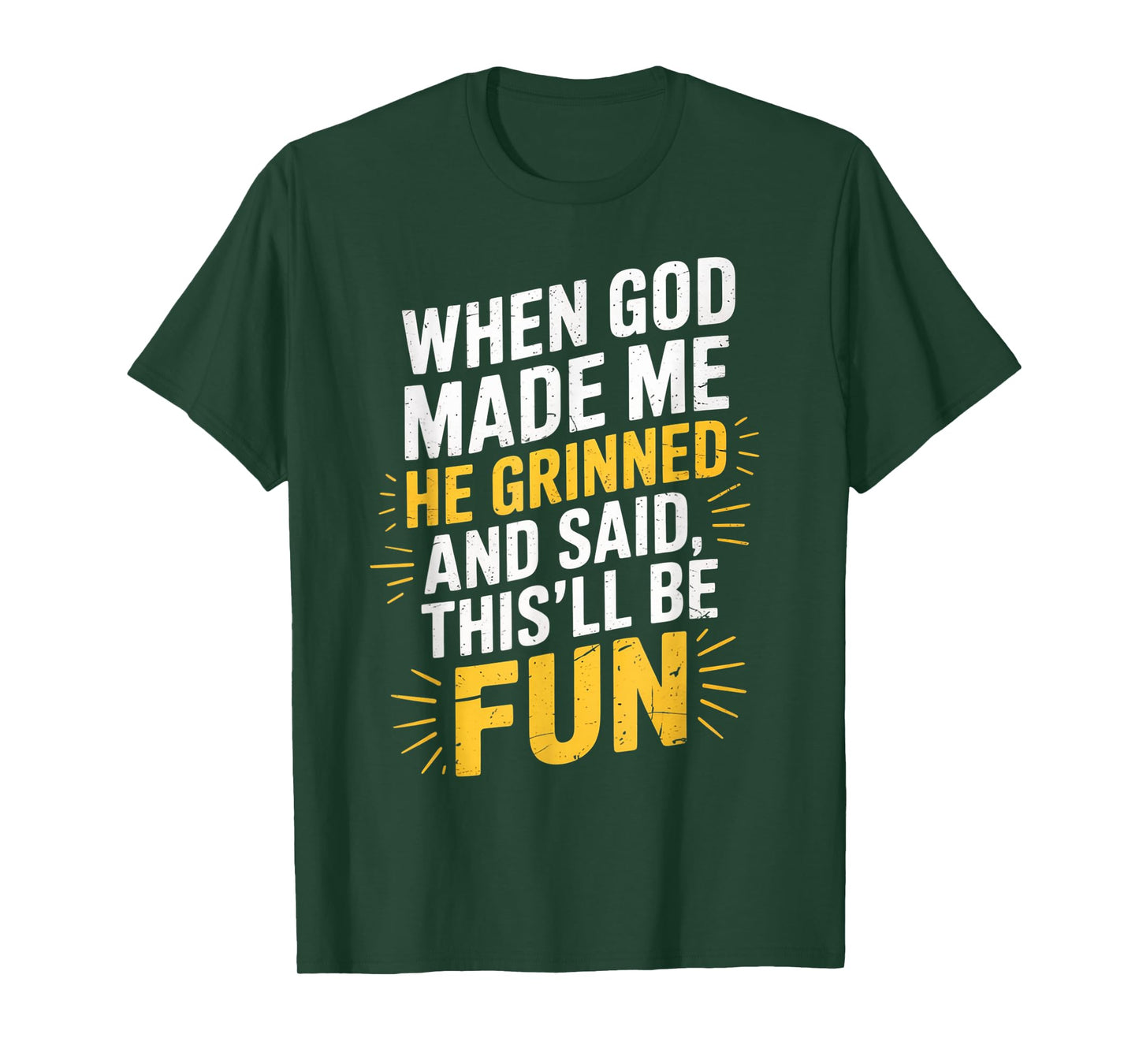 When God Made Me He Said This'll Be Fun for Men Dad, Husband T-Shirt