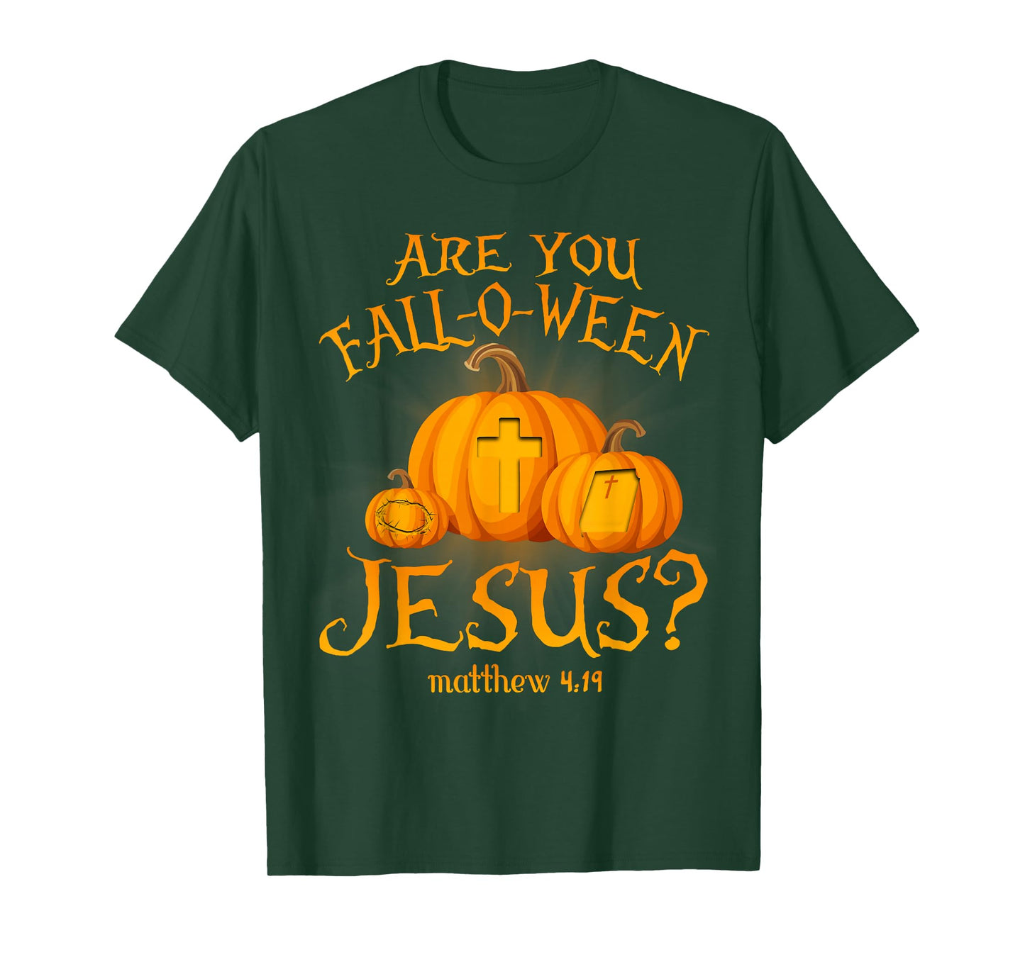 are You Fall-O-Ween Jesus Christians Halloween Pumpkins T-Shirt