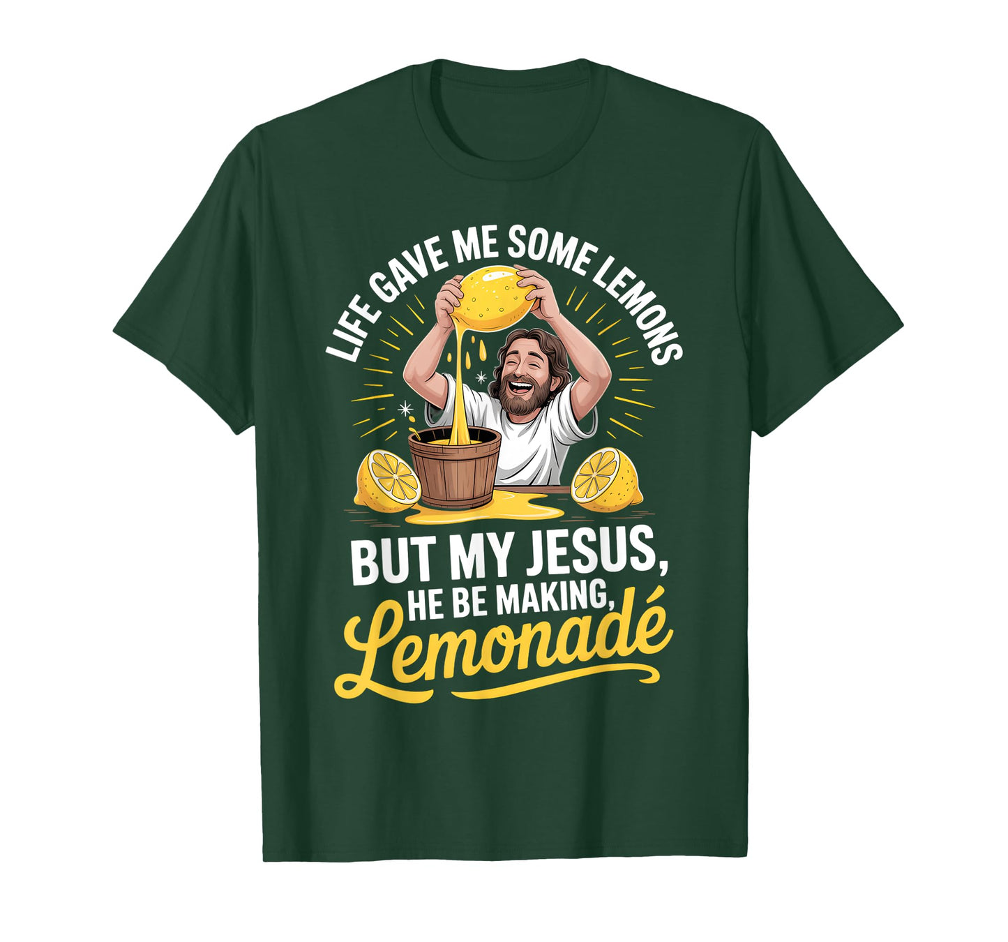 Life Gave Me Some Lemons But My Jesus He Be Making Lemonade T-Shirt