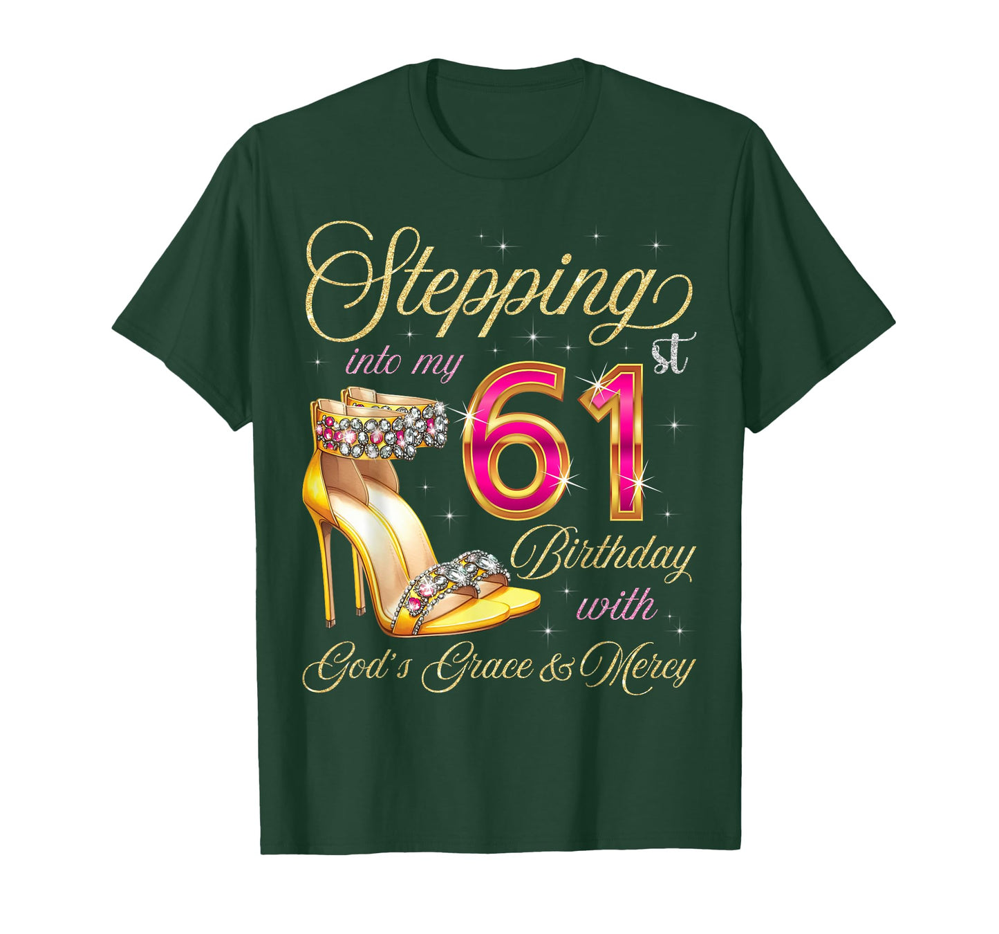 Stepping Into My 61st Birthday With God's Grace & Mercy T-Shirt
