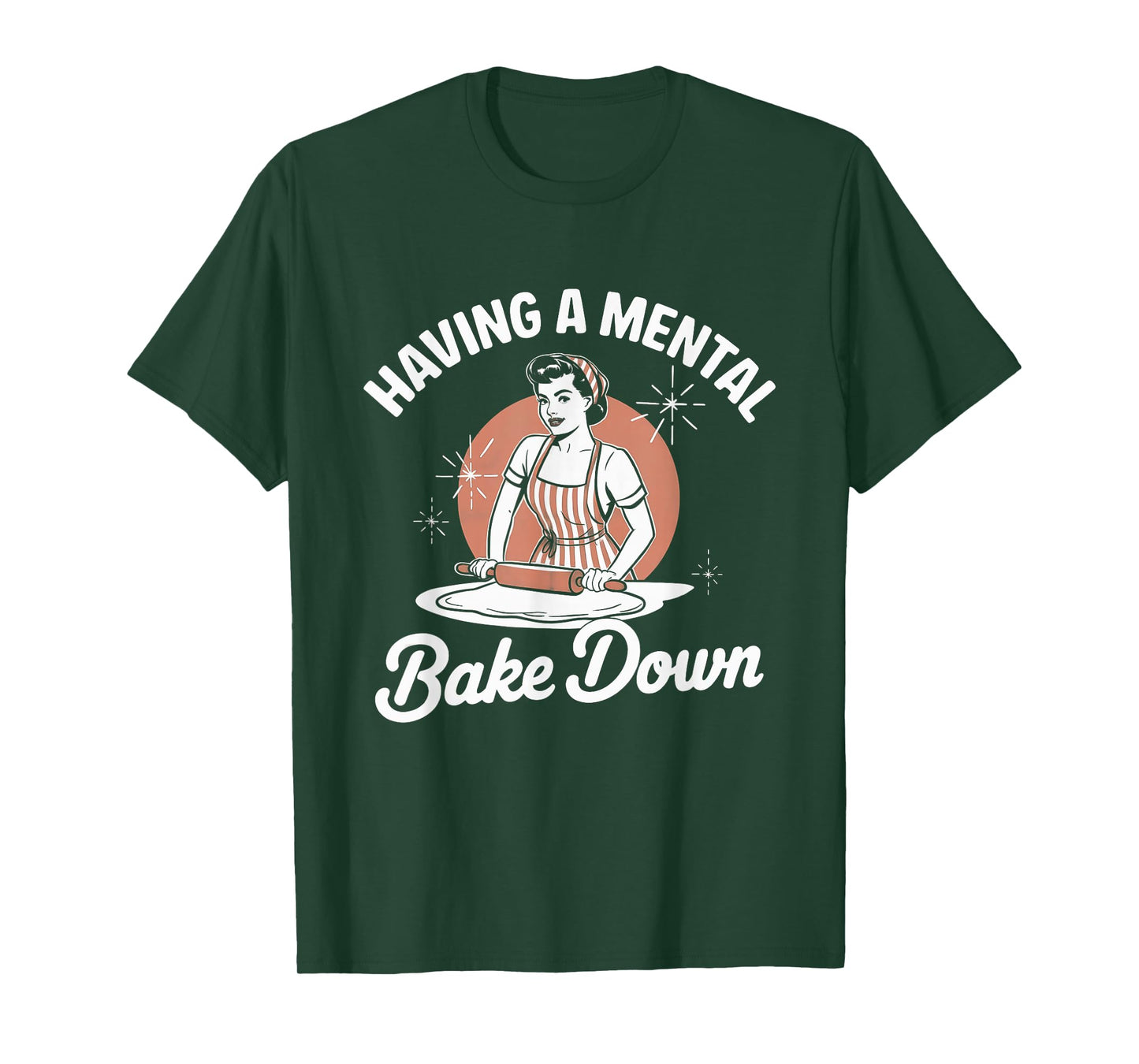 Having a Mental Bake Down Funny Vintage Women Baking Quote T-Shirt