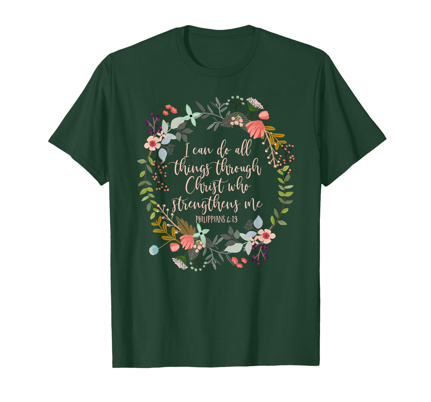 Philippians 4:13 Scripture t-shirt, Floral shirt T-Shirt