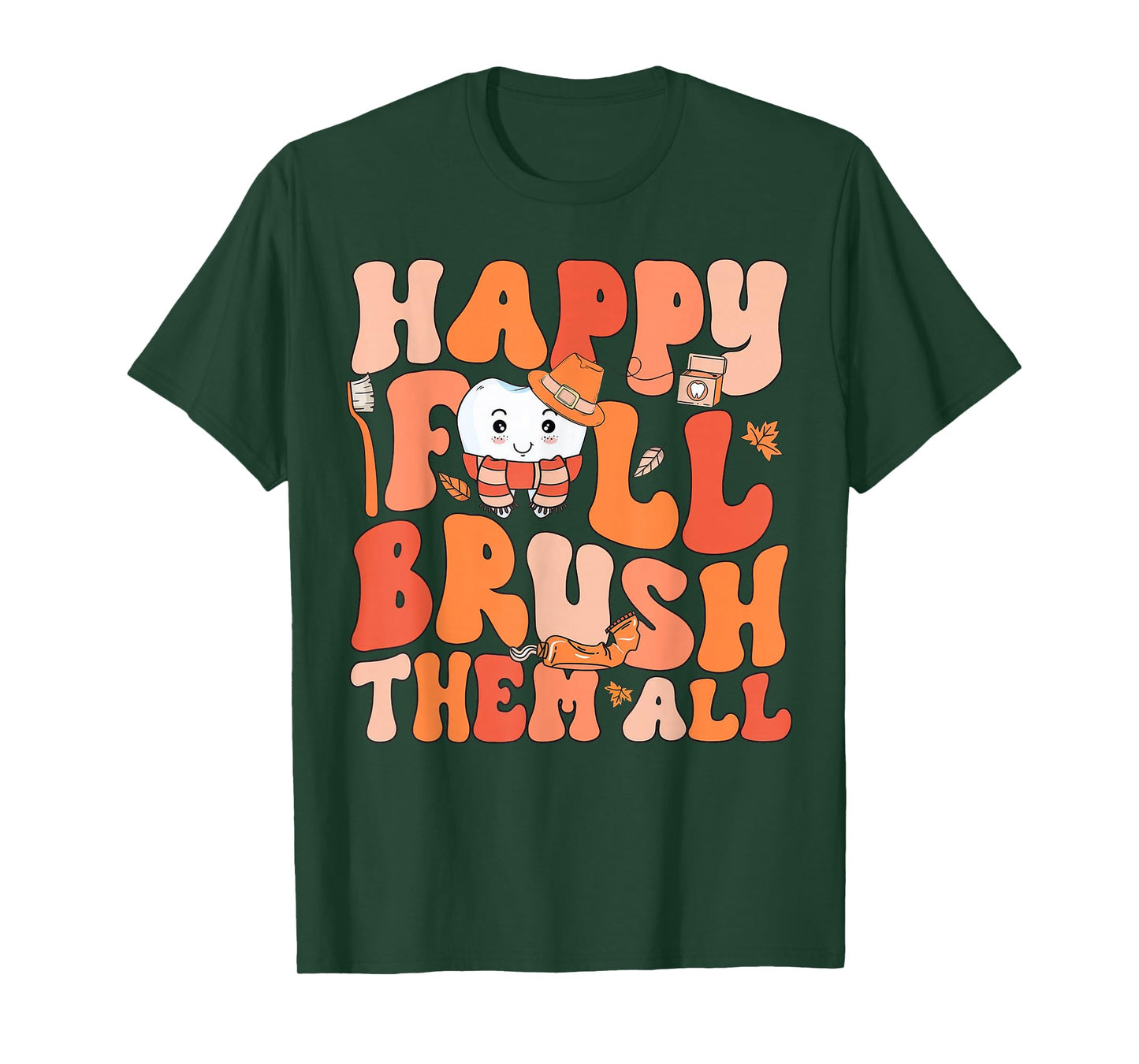 Happy Fall Brush Them All Pediatric Dentist Dental Autumm T-Shirt