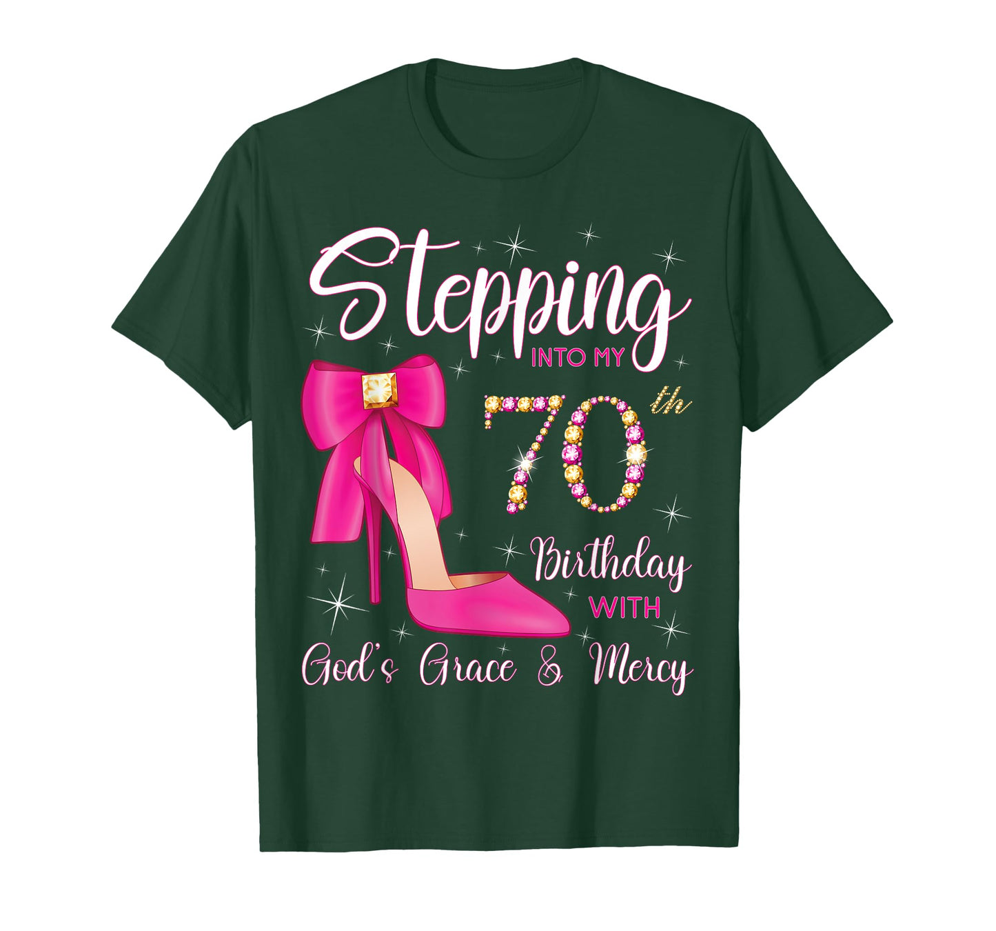 Stepping Into My 70th Birthday With God's Grace And Mercy T-Shirt