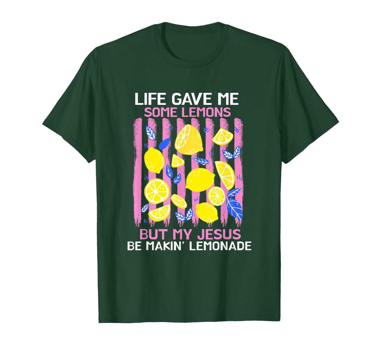 Life Gave Me Some Lemons But My Jesus He Be Making Lemonade T-Shirt