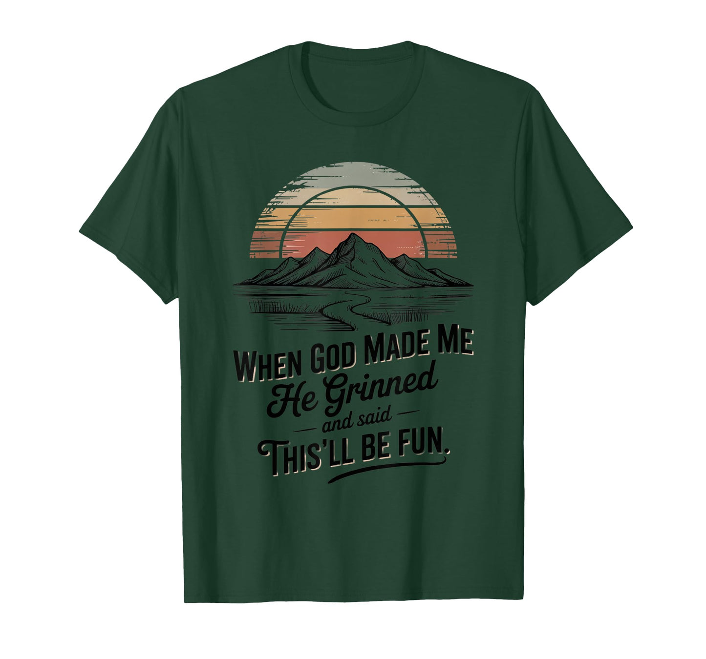 When God Made Me He Said This'll Be Fun for Men Dad, Husband T-Shirt
